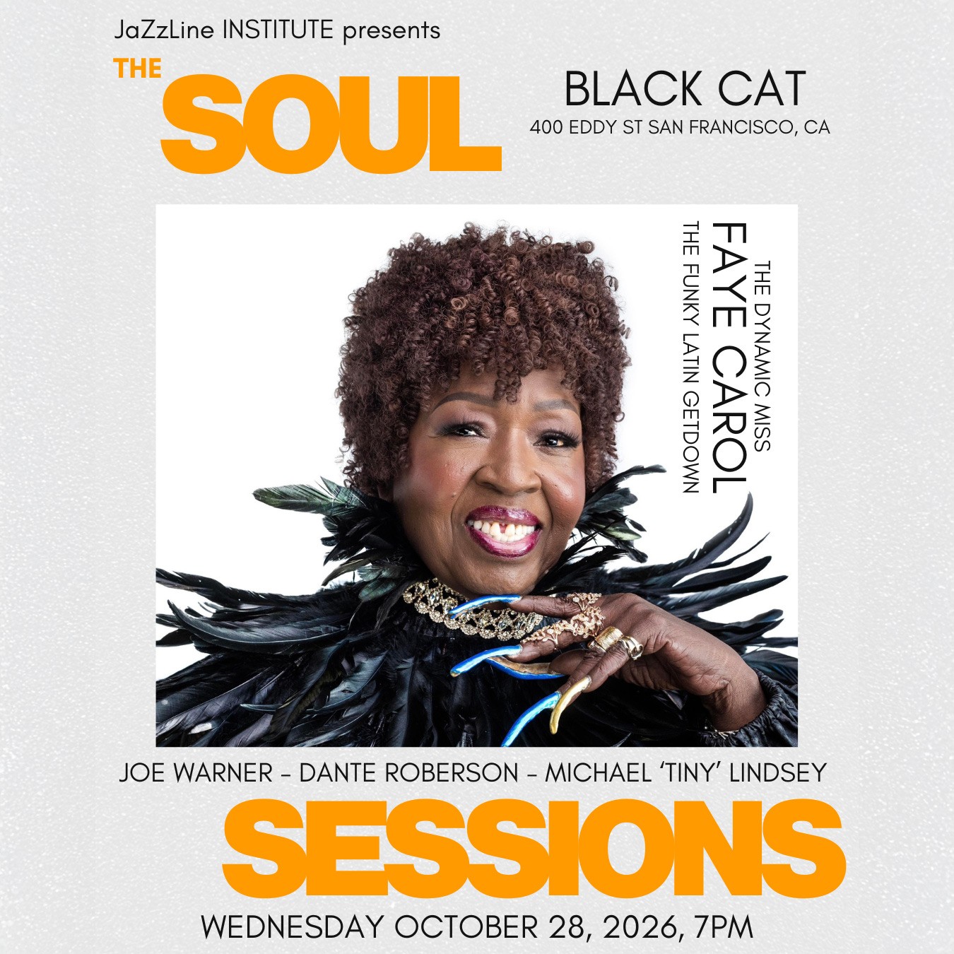 The Soul Sessions 10/28: Joe Warner, Dante "Taz" Robinson, Michael "Tiny" Lindsey plus Special Guest FAYE CAROL