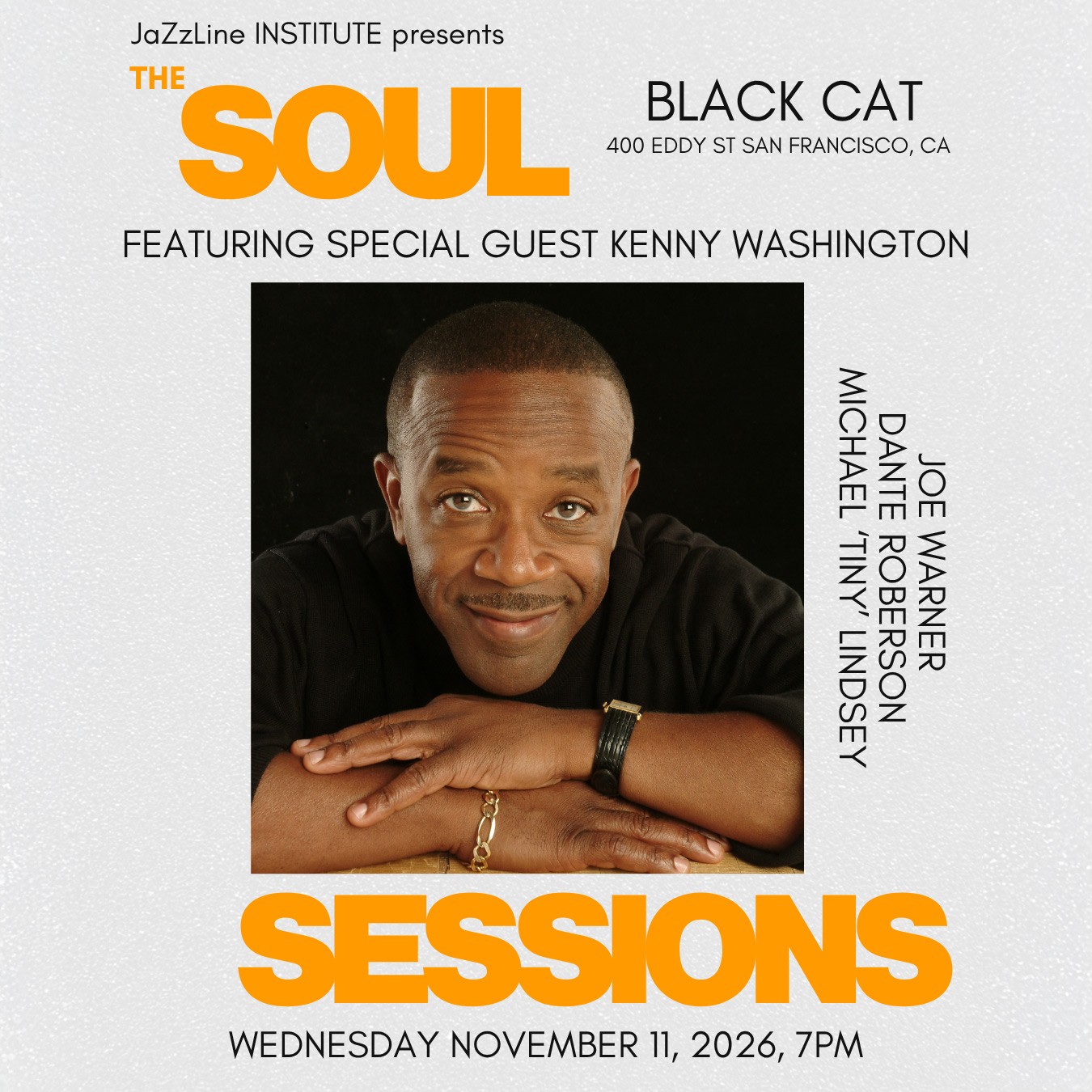 The Soul Sessions 11/11: Joe Warner, Dante "Taz" Robinson, Michael "Tiny" Lindsey PLUS Special Guest KENNY WASHINGTON