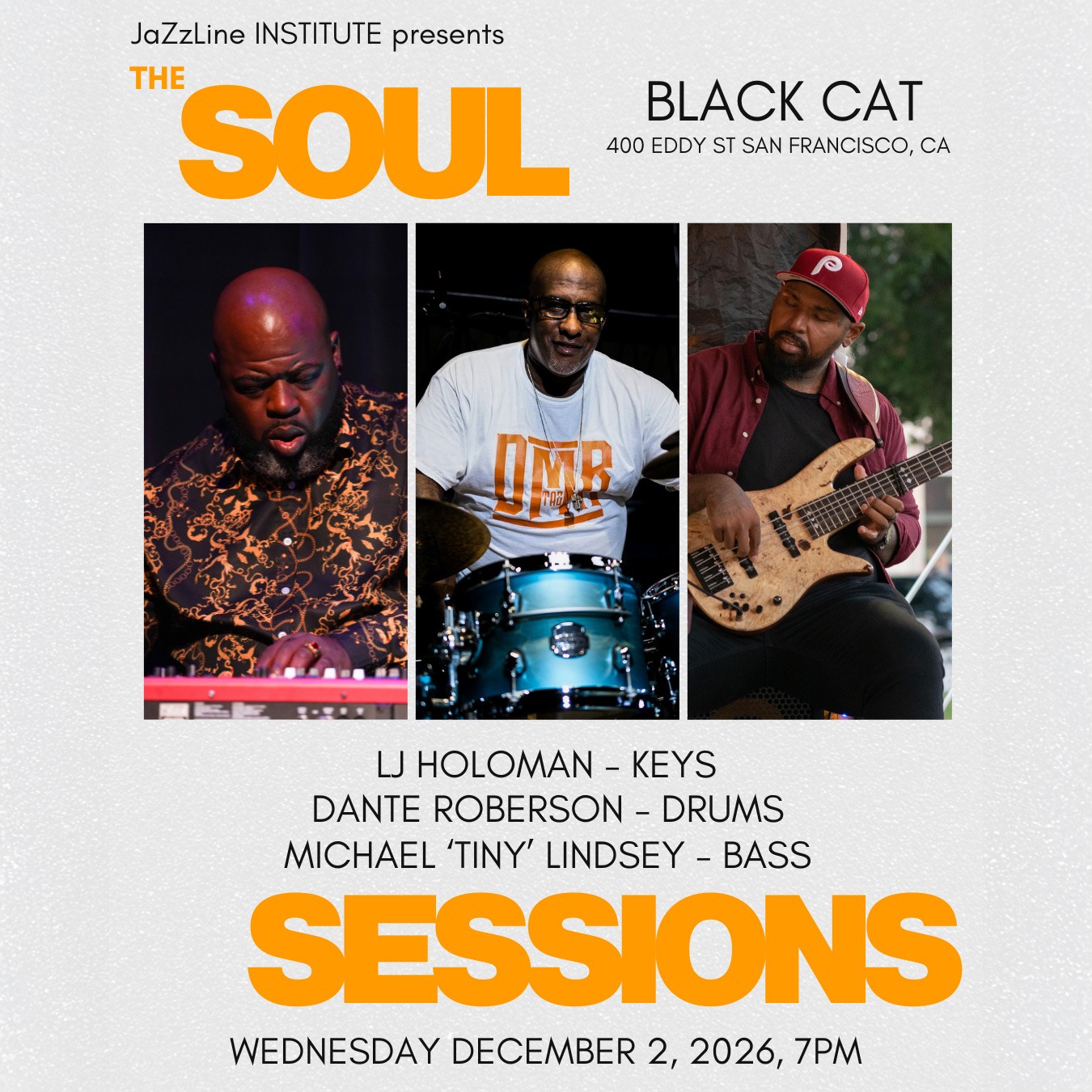 The Soul Sessions 12/2: LJ Holman, Dante "Taz" Robinson, Michael "Tiny" Lindsey
