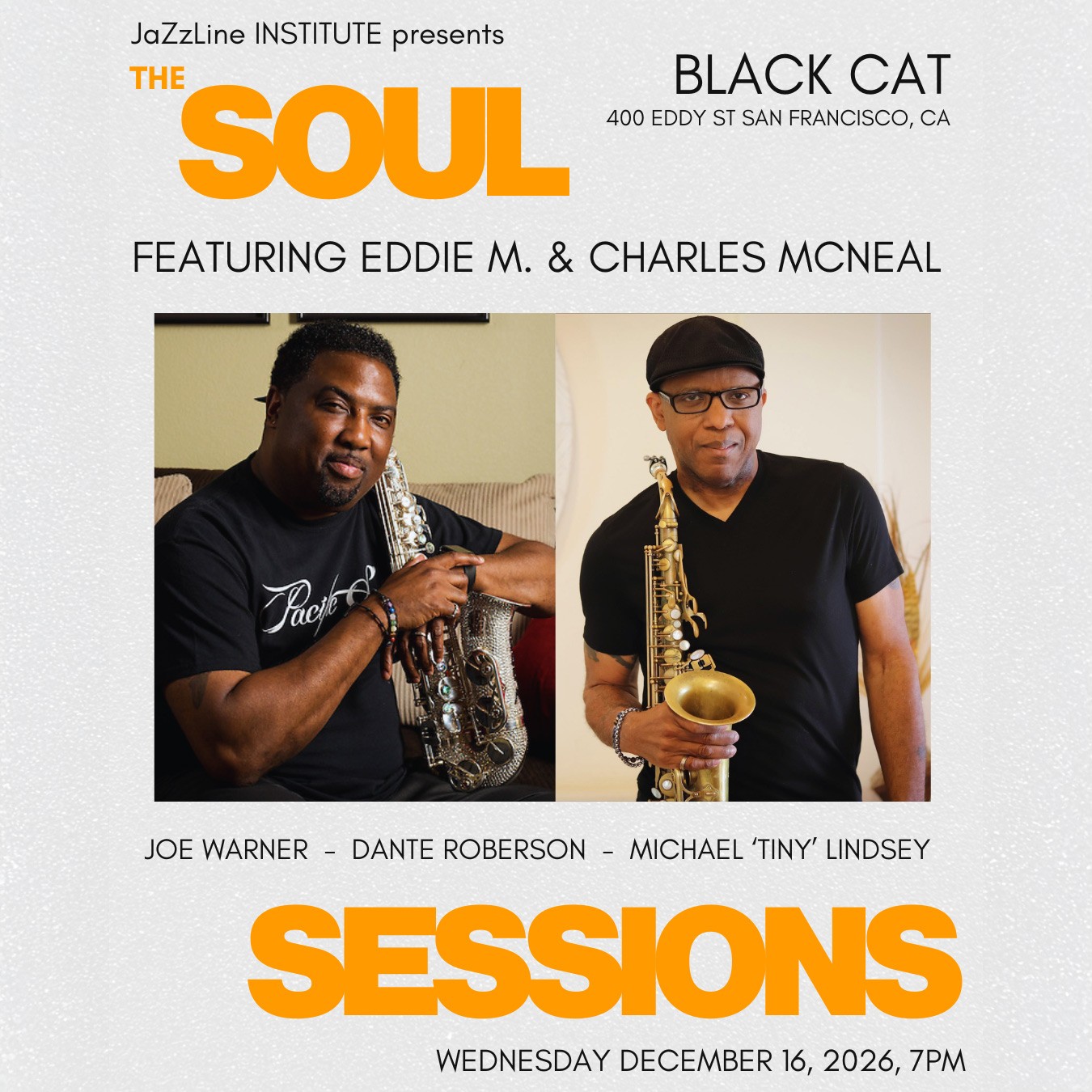 The Soul Sessions 12/16: Joe Warner, Dante "Taz" Robinson, Michael "Tiny" Lindsey PLUS Special Guests Eddie M. & Charles McNeal