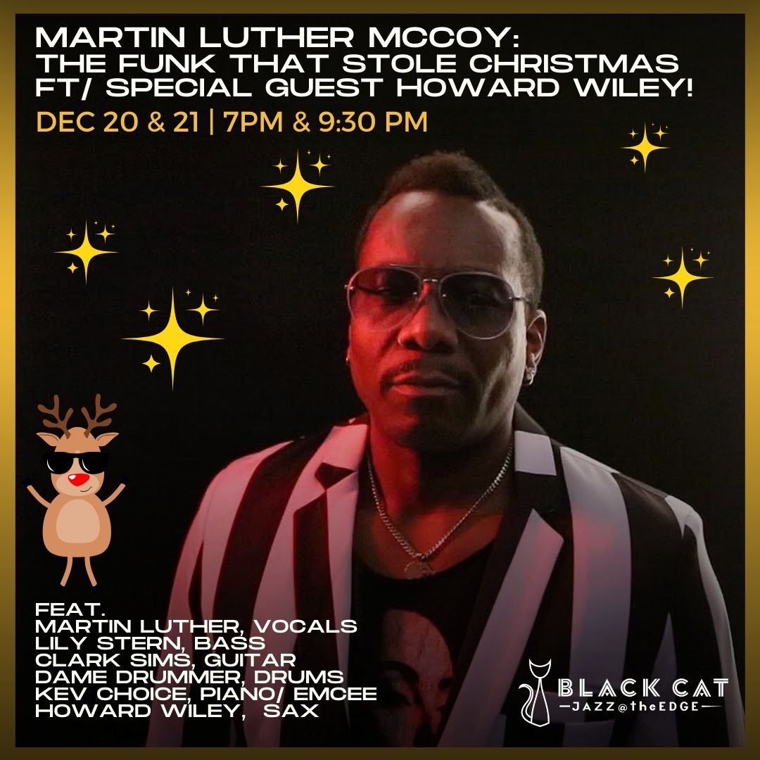 Martin Luther McCoy: THE FUNK THAT STOLE CHRISTMAS Ft/ special guest HOWARD WILEY!