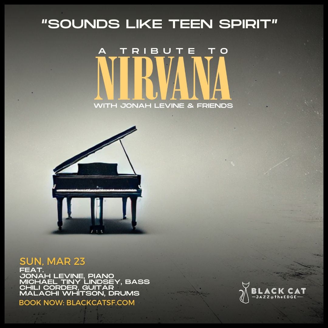 "Sounds Like Teen Spirit: A Tribute to Nirvana" with Jonah Levine & Friends