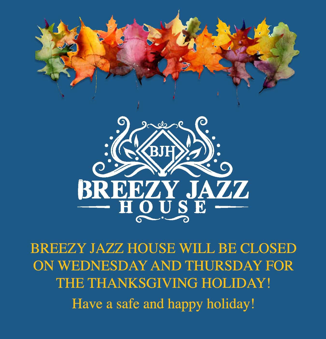 CLOSED WEDNESDAY AND THURSDAY