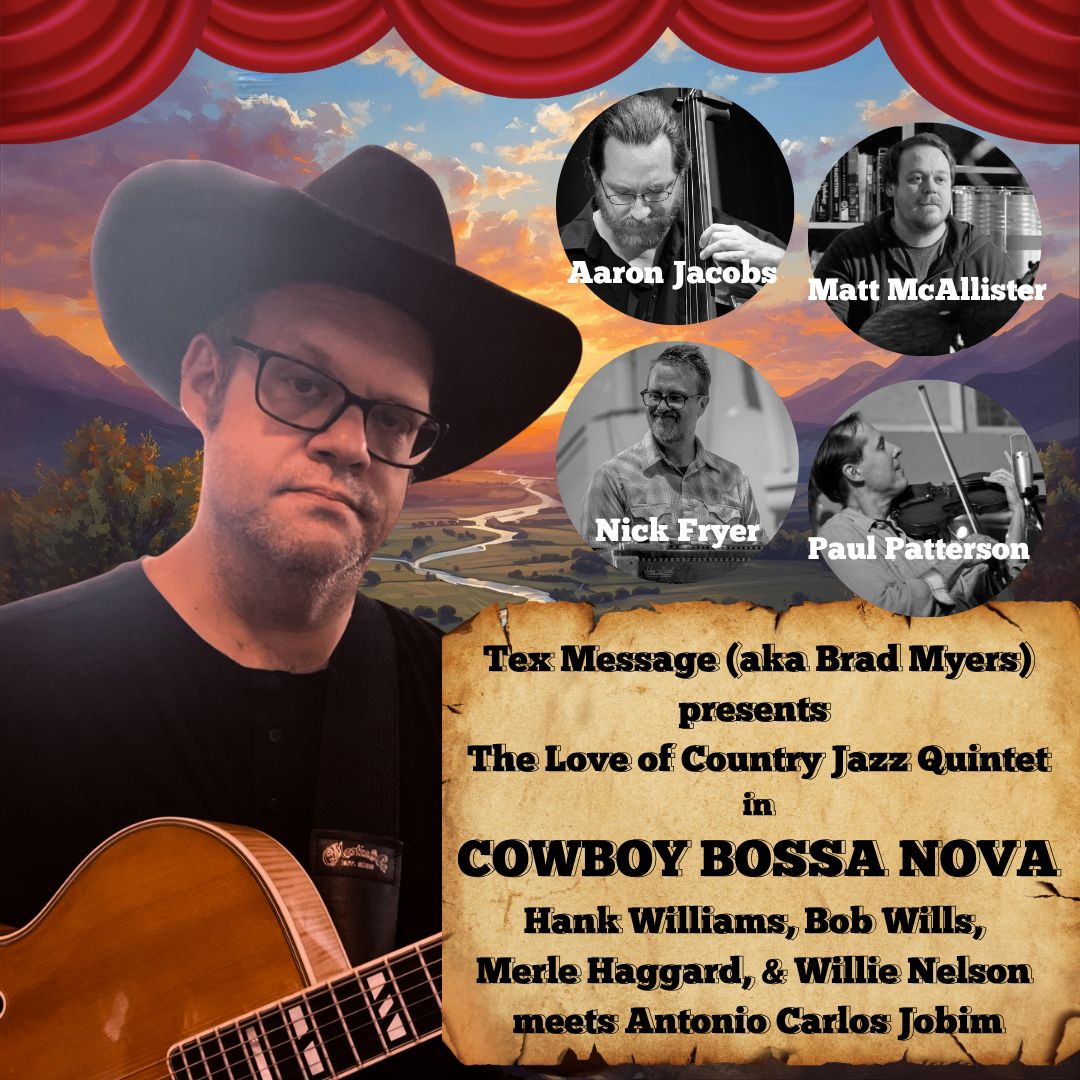 The Love of Country Jazz Quintet presents Cowboy Bossa Nova: Hank Williams, Bob Wills, Merle Haggard, & Willie Nelson meets Antonio Carlos Jobim
