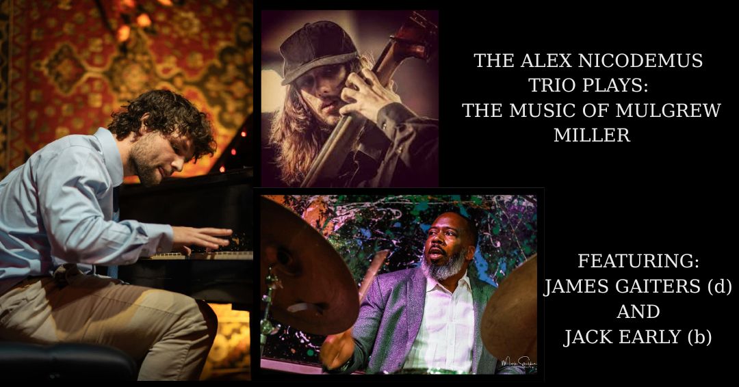 Alex Nicodemus Trio: Plays The Music of Mulgrew Miller