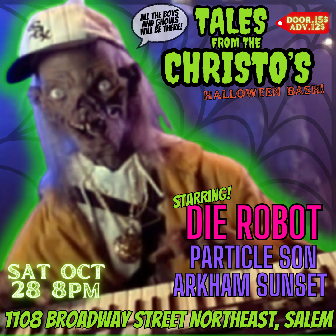 Die Robot + Particle Son & Arkham Sunset, Halloween Weekend Bash!