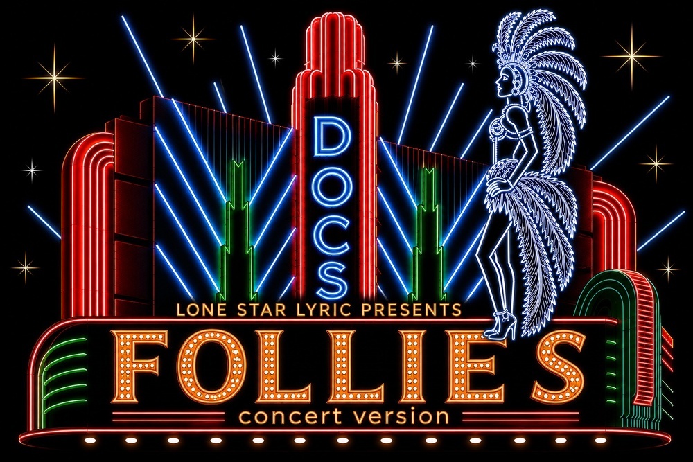 Lone Star Lyric’s 20th Anniversary Gala Event:                                                                                                                                              FOLLIES (Concert Version)