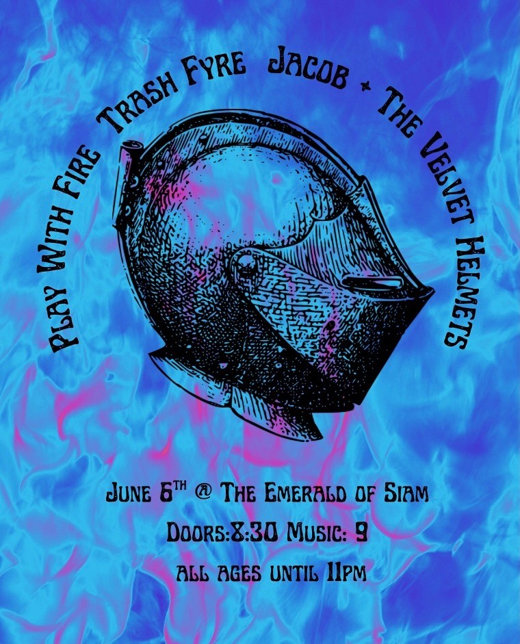 Jacob and the Velvet Helmets, Play with Fire and Trash Fyre