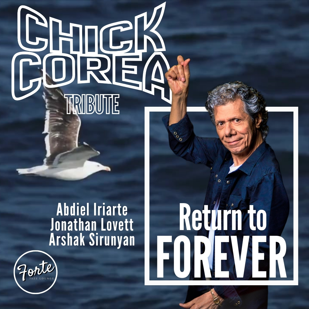 Return to Forever: A Tribute to Chick Corea at Forte Jazz Lounge