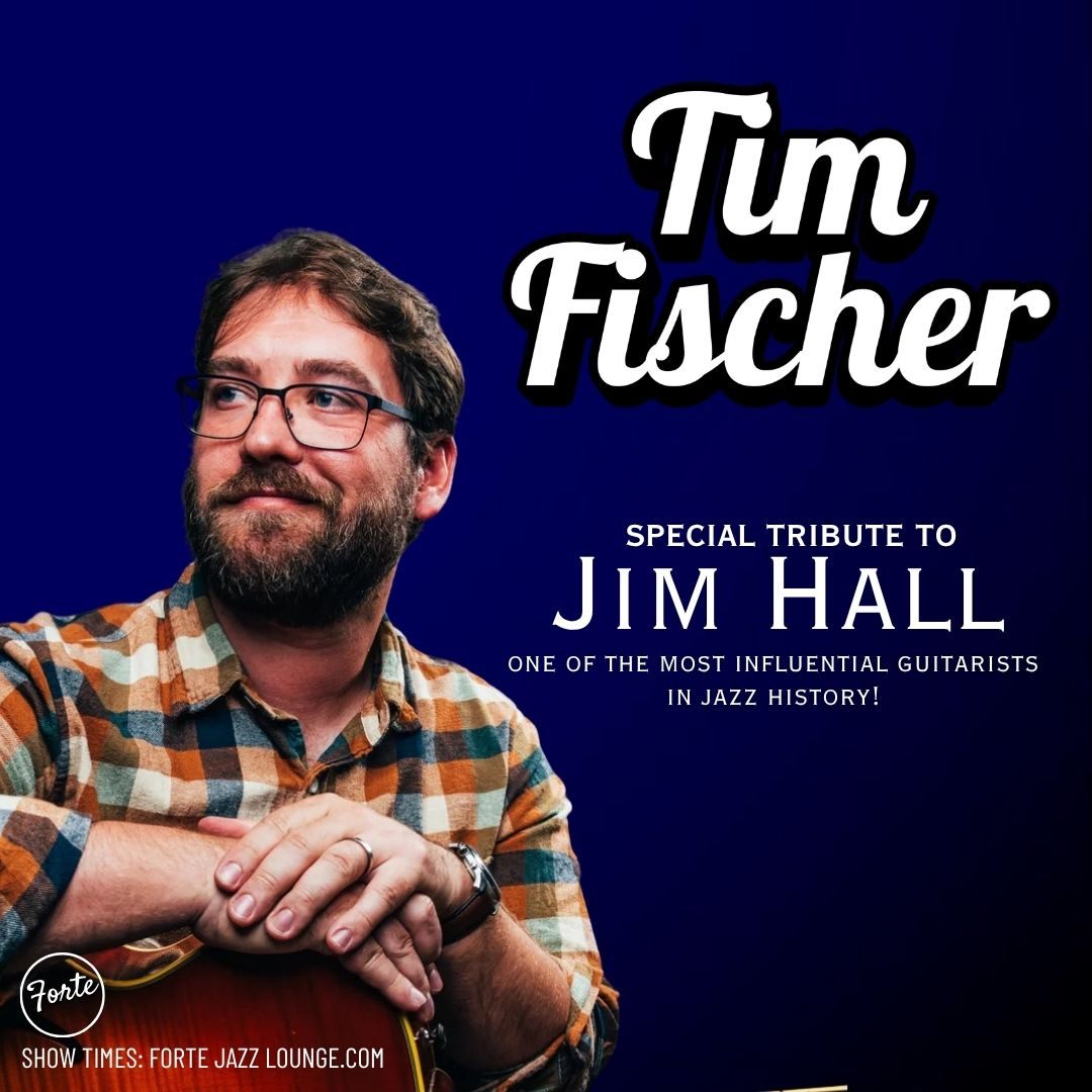The Music & Melodies of Jim Hall featuring Tim Fischer