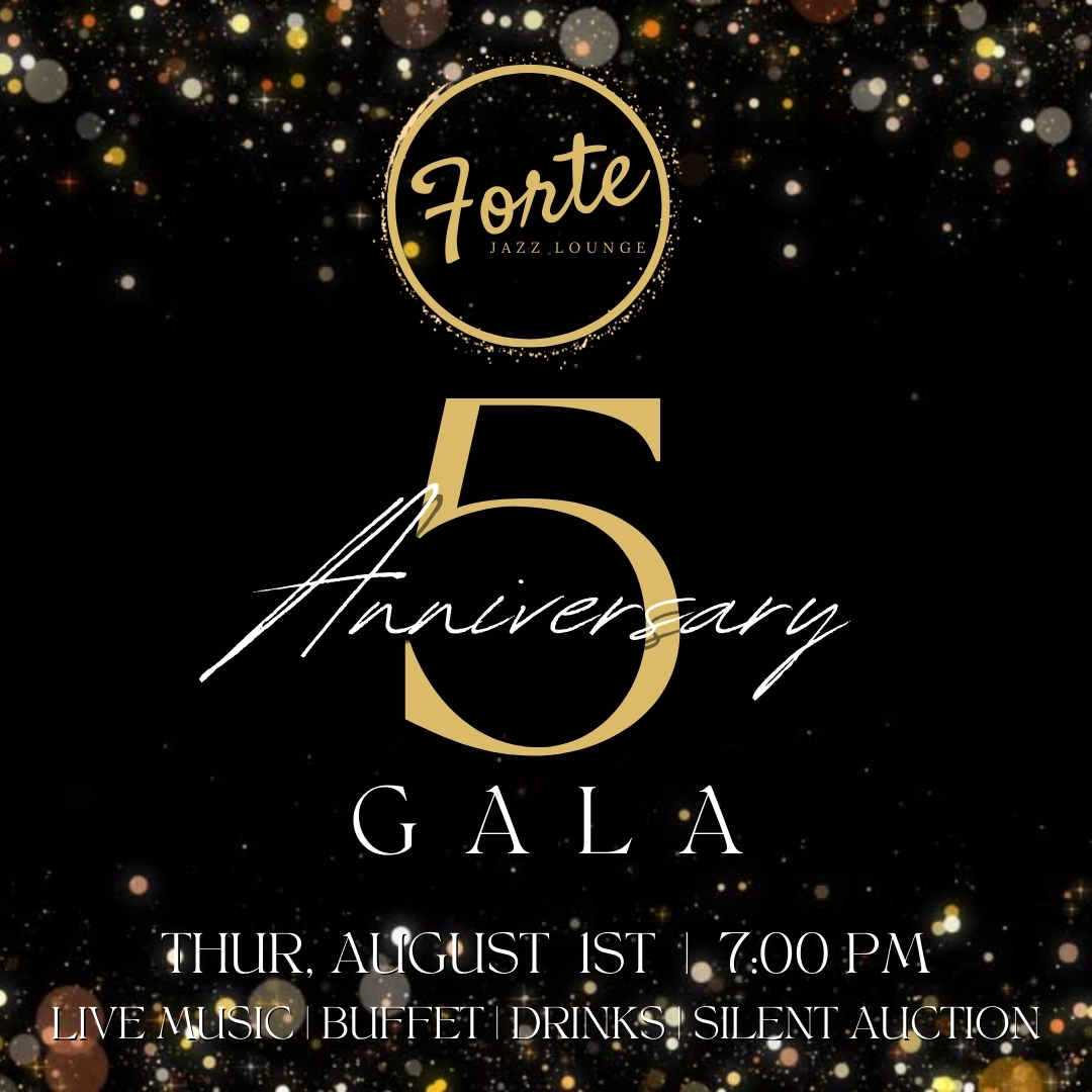 Forte Jazz Lounge Gala:  Celebrating 5 years!