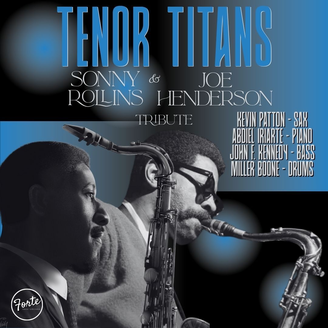 The Tenor Titans: A Tribute to Sonny Rollins & Joe Henderson