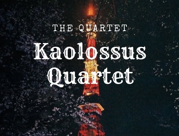 KAOLOSSUS QUARTET feautring Patrick Kao,Bruno Hubert, Dan Howard and Arvind Ramdas