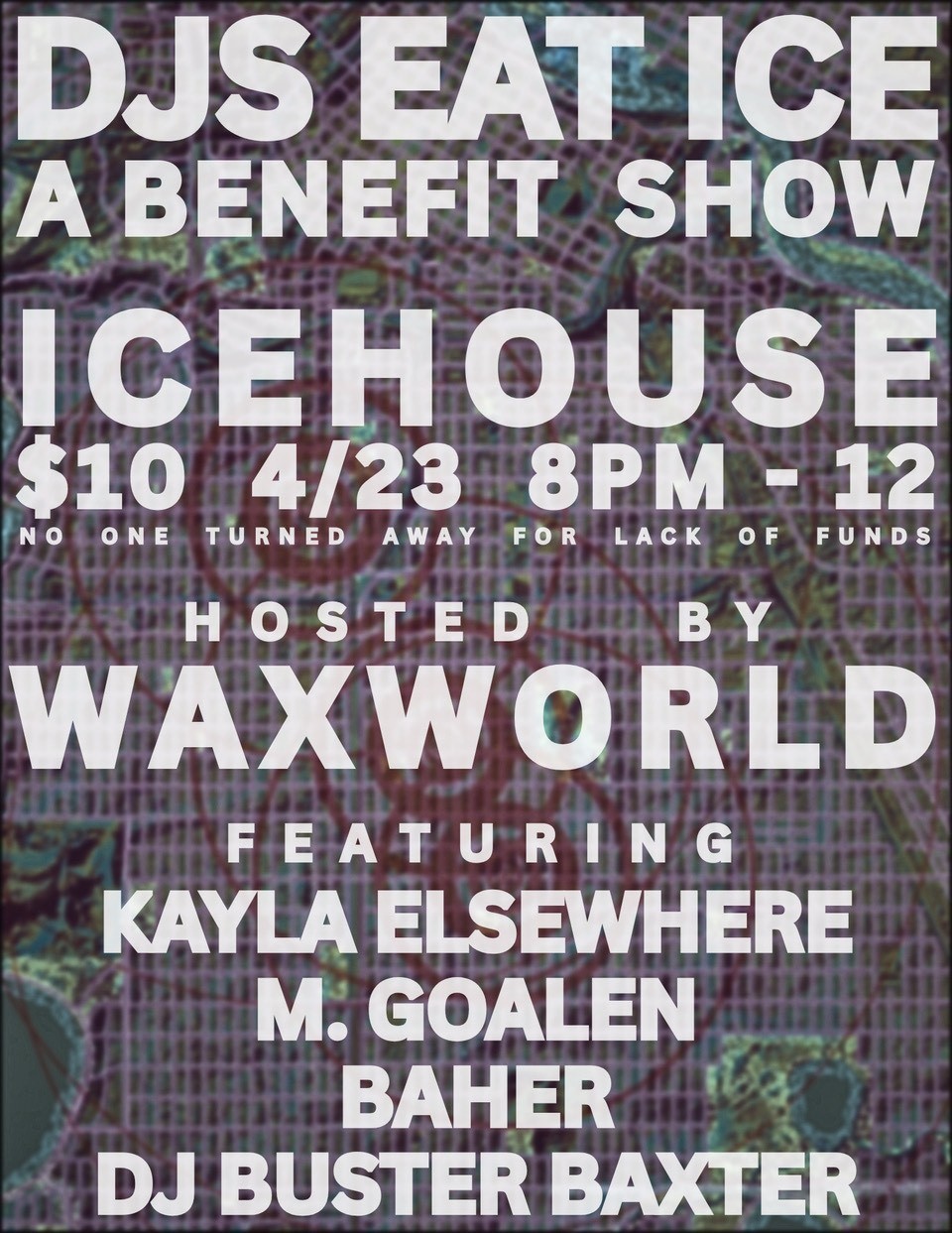 DJs EAT ICE: A Benefit Show Hosted by Waxworld