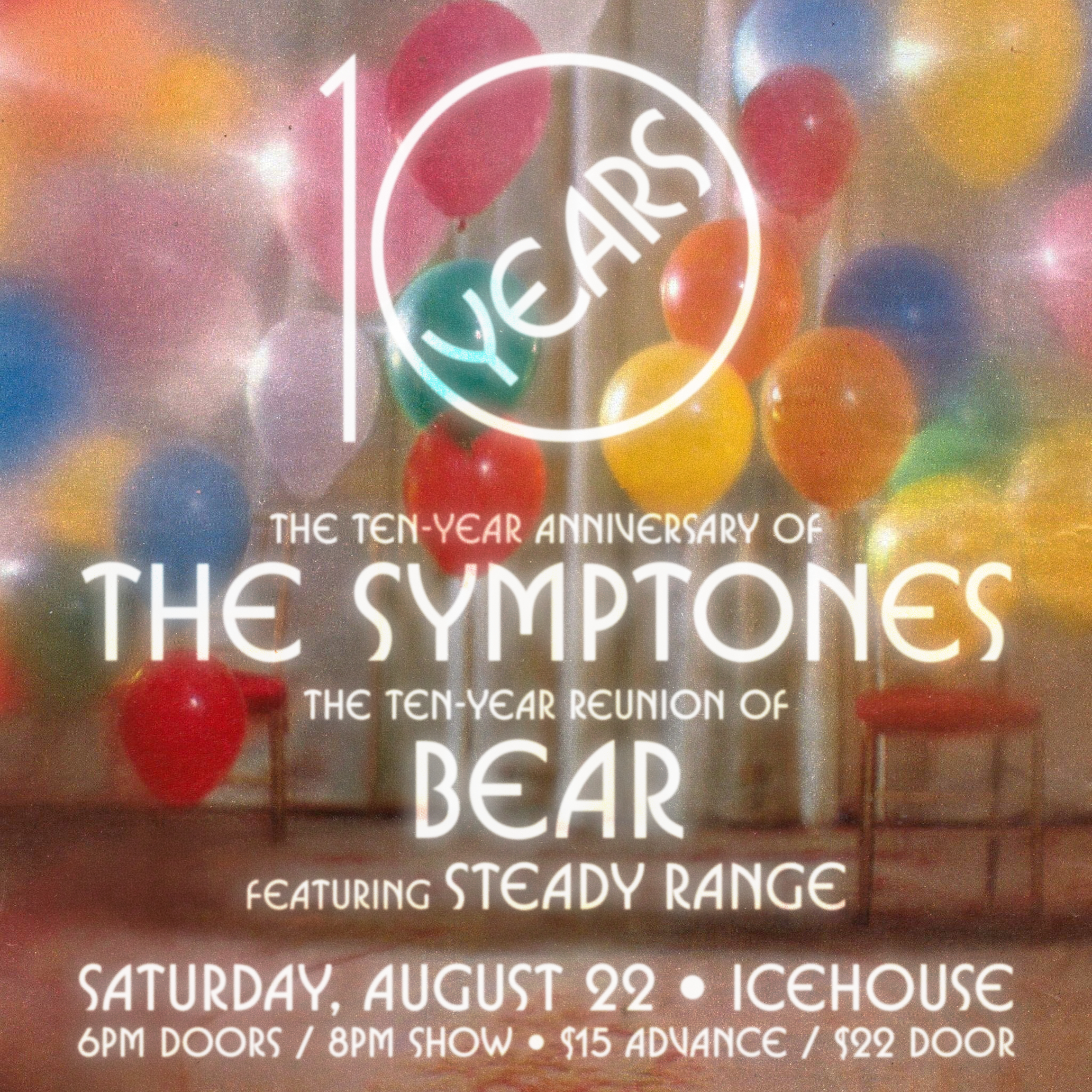 10 x 10: Ten-Year Anniversary of The Symptones, Ten- Year Reunion of BEAR ft Steady Range