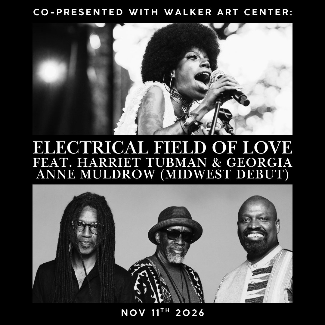 Co-presented with Walker Art Center: Electrical Field of Love featuring Harriet Tubman and Georgia Anne Muldrow (Midwest debut) artwork from Icehouse