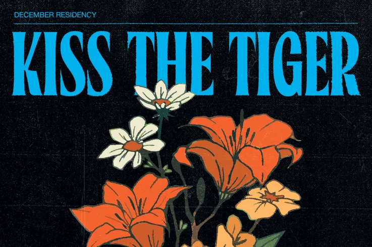 Kiss the Tiger December Residency