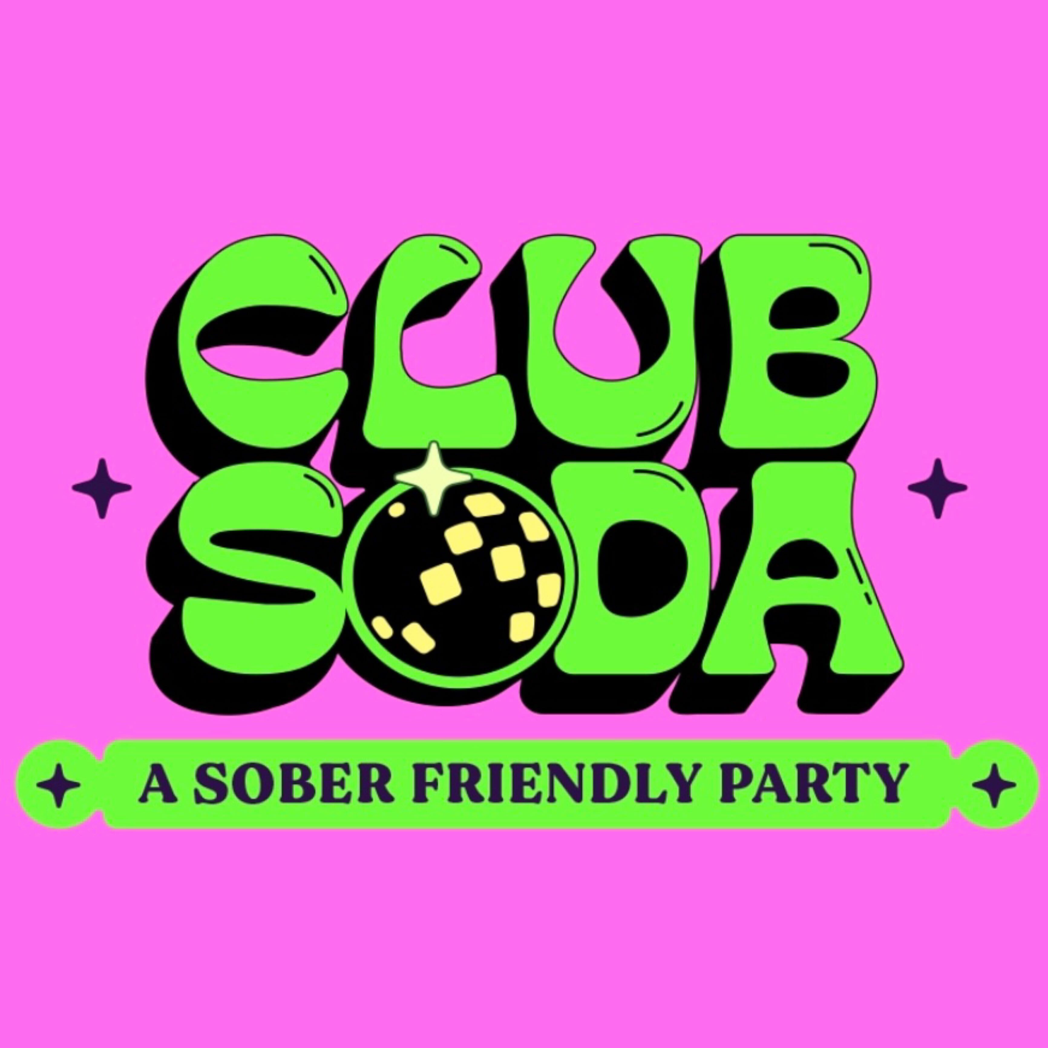 Club Soda - A Sober Friendly Party