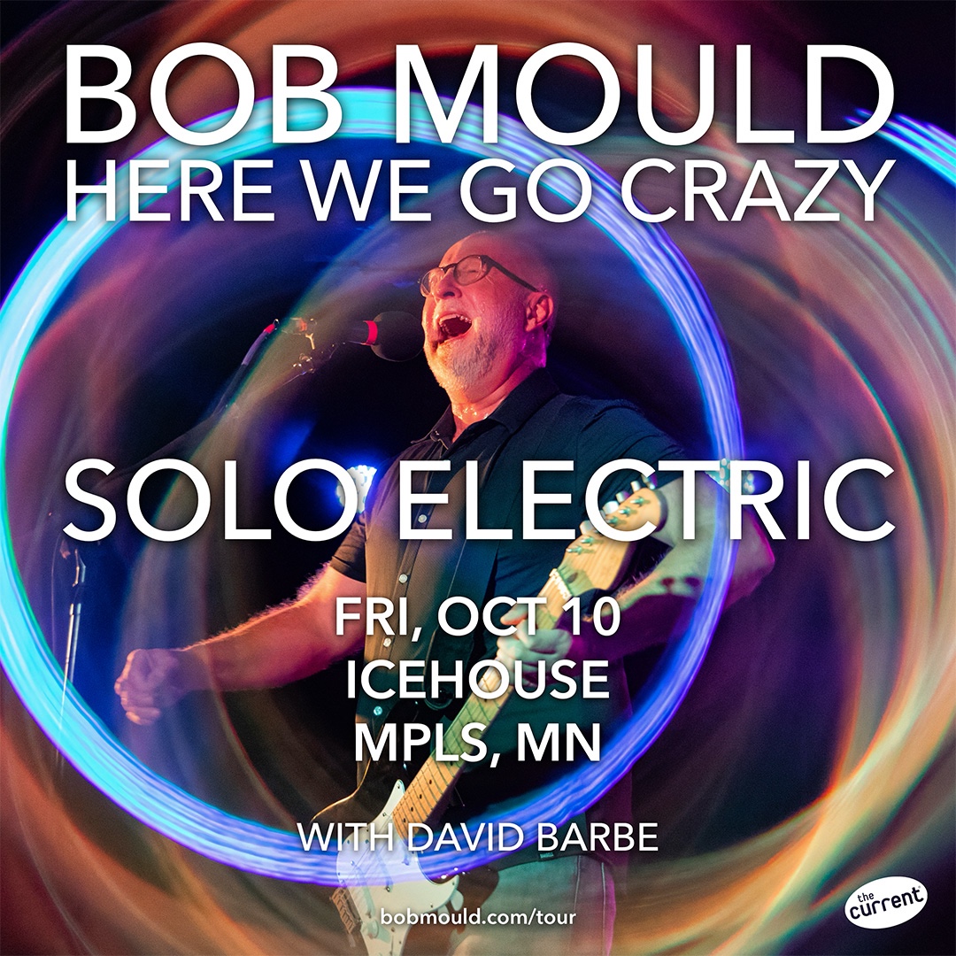 The Current presents Bob Mould Solo Electric: Here We Go Crazy with David Barbe