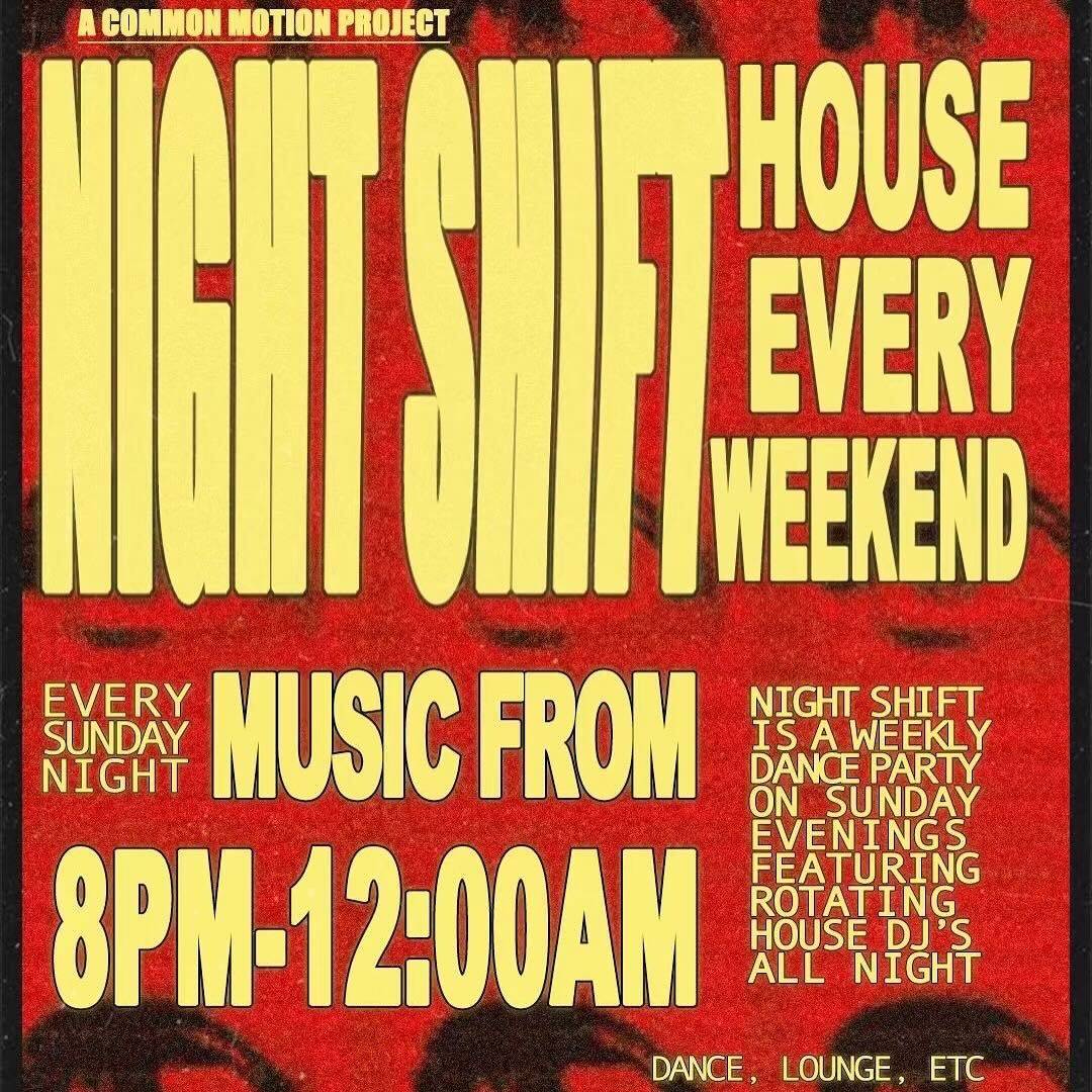 Night Shift: Every Sunday Night Dance party!