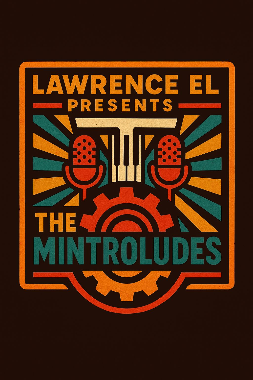 Lawrence El Presents: The Mintroludes - Late show