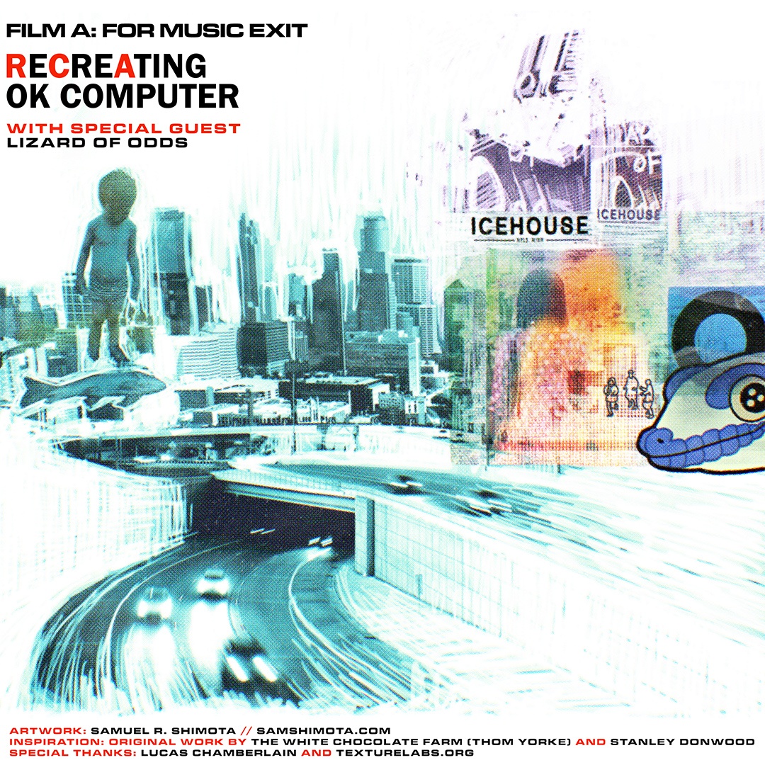 'Film A: for Music Exit' - ReCreAting OK Computer, w/ special guest Lizard of Odds