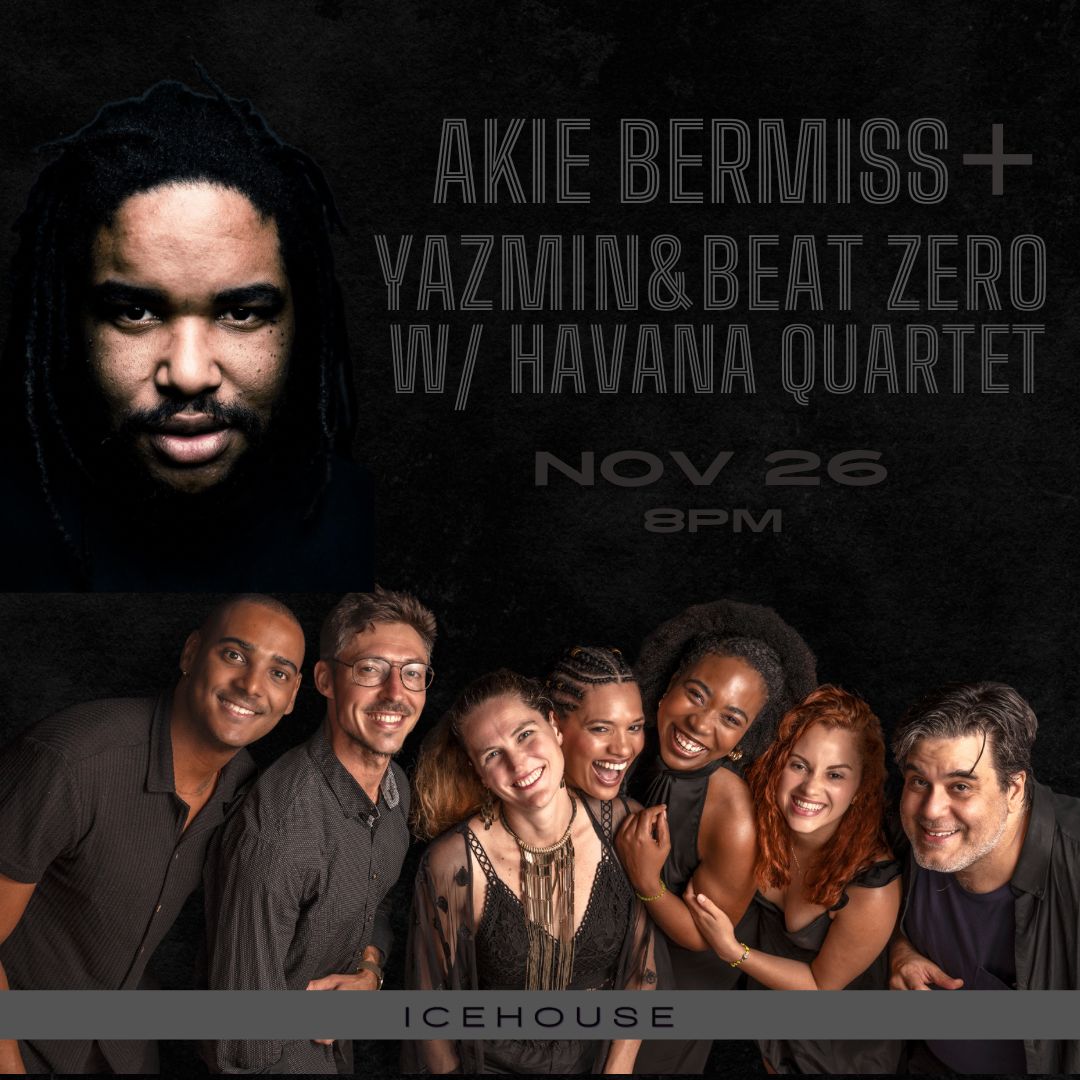 Akie Bermiss + Yazmin & Beat Zero w/ Havana Quartet