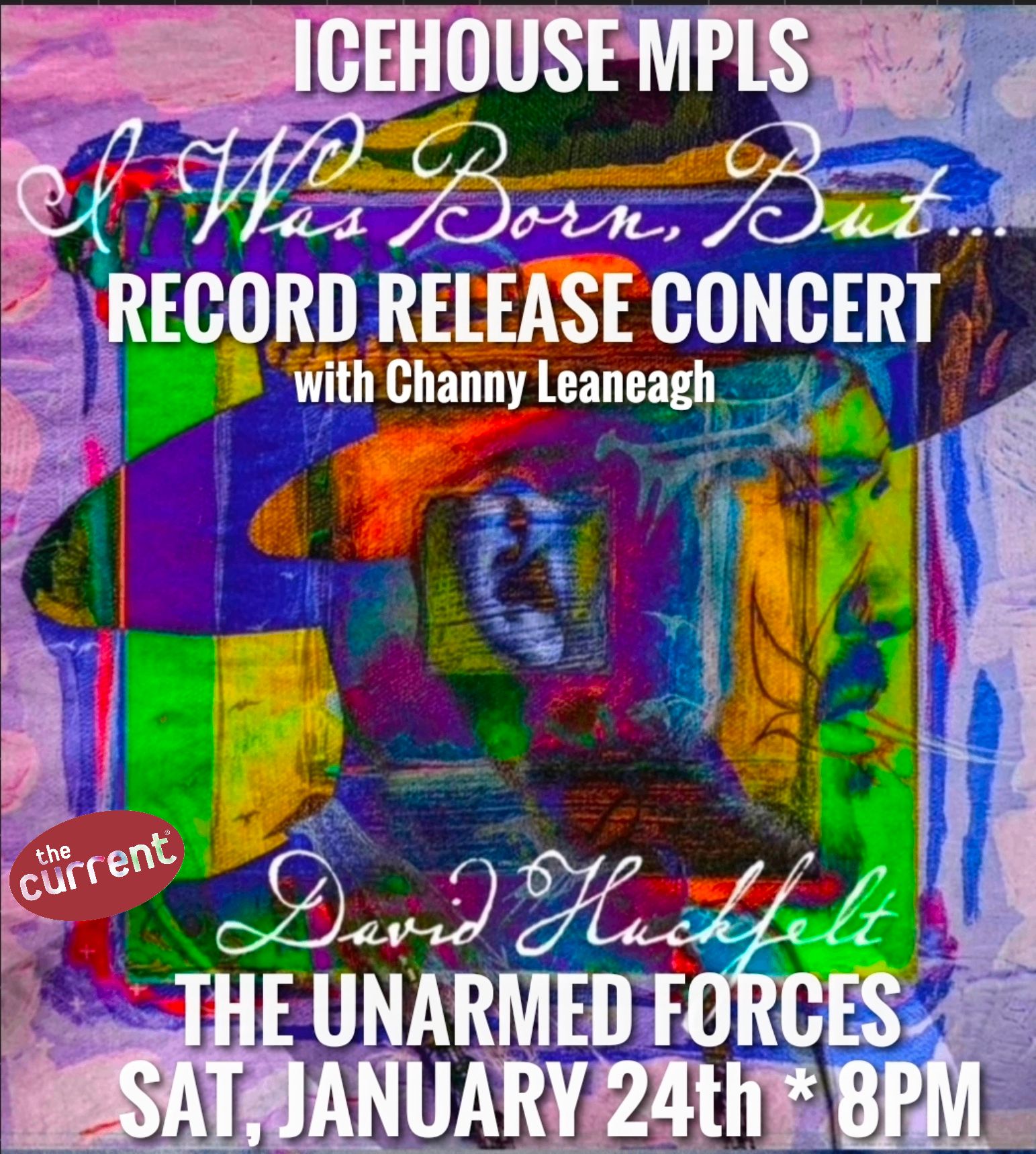 David Huckfelt & The Unarmed Forces "I Was Born, But..." Record Release w/ special guest Channy Leaneagh
