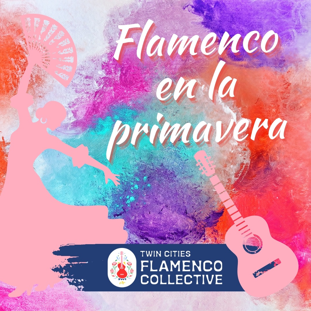 Flamenco en la primavera By Twin Cities Flamenco Collective