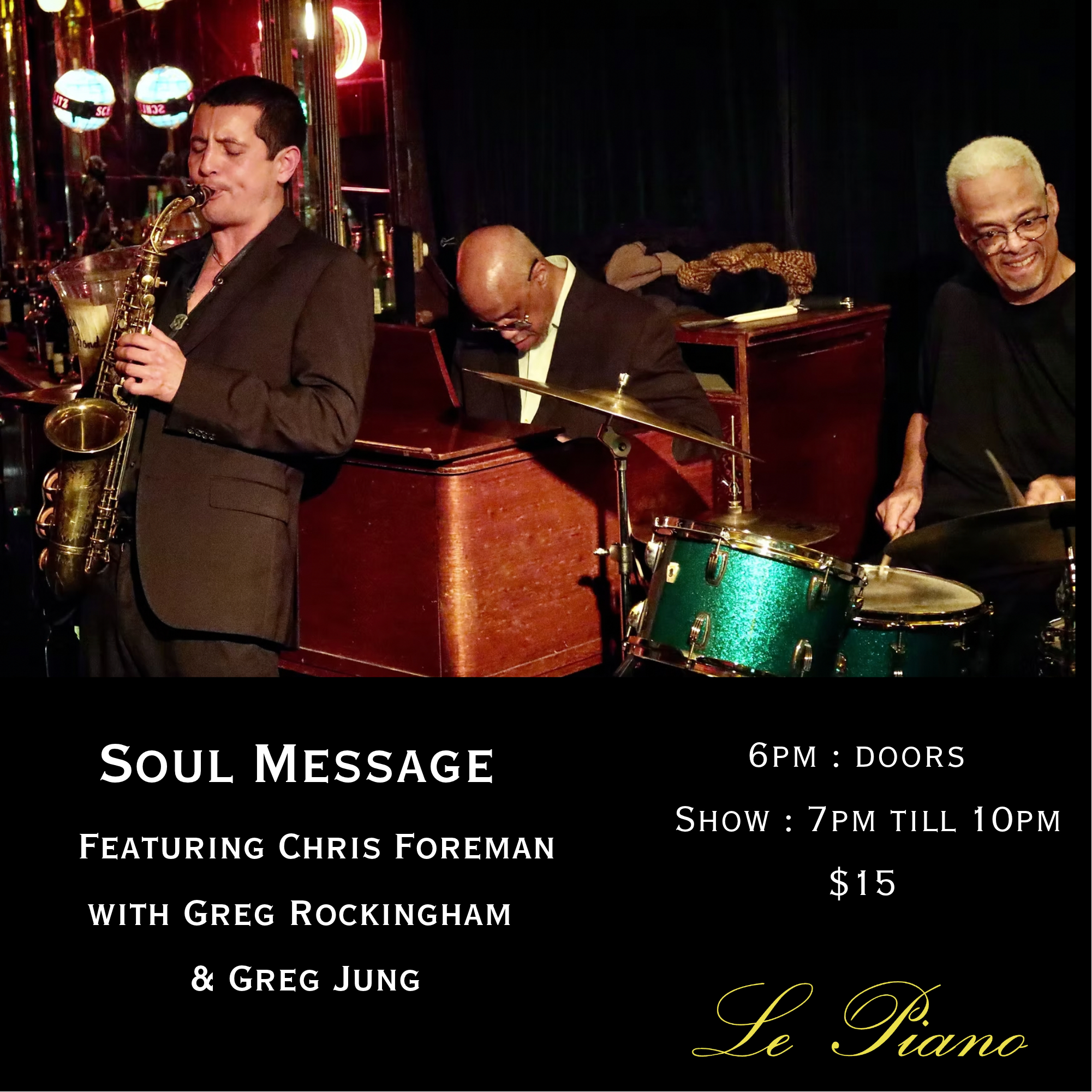 Soul Message featuring Chris Foreman  on the Hammond B3 Organ with Greg Jung (sax) and Greg Rockingham (drums)
