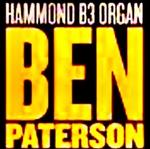 BEN PATERSON ORGAN TRIO  |  BOBBY BROOM GUITAR |  GREG ARTRY | HONORING LAURENS HAMMOND'S B3 ORGAN