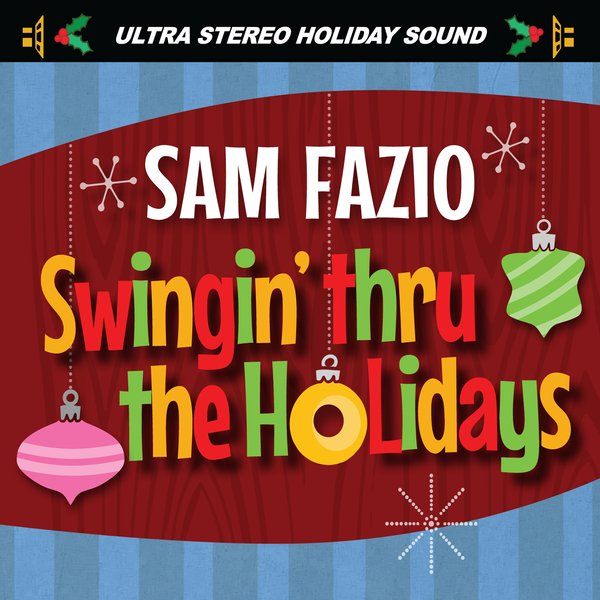 Sam Fazio Swingin' Thru the Holidays