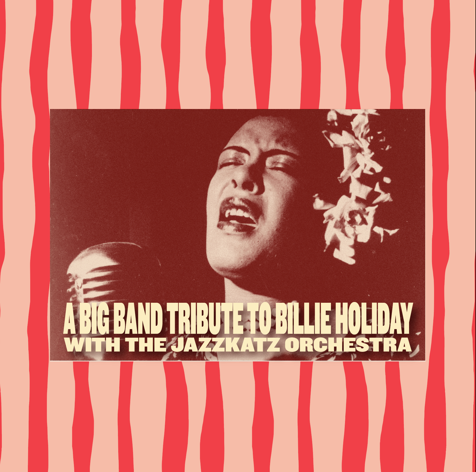 A BIG BAND TRIBUTE TO BILLIE HOLIDAY: WITH THE JAZZKATZ ORCHESTRA