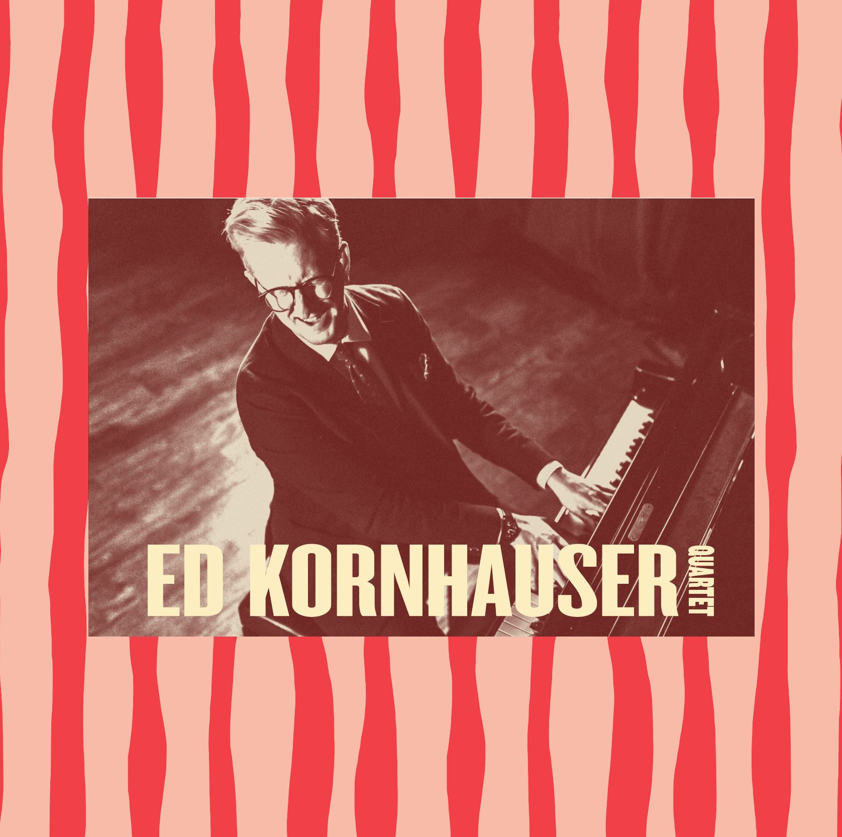 ED KORNHAUSER QUARTET