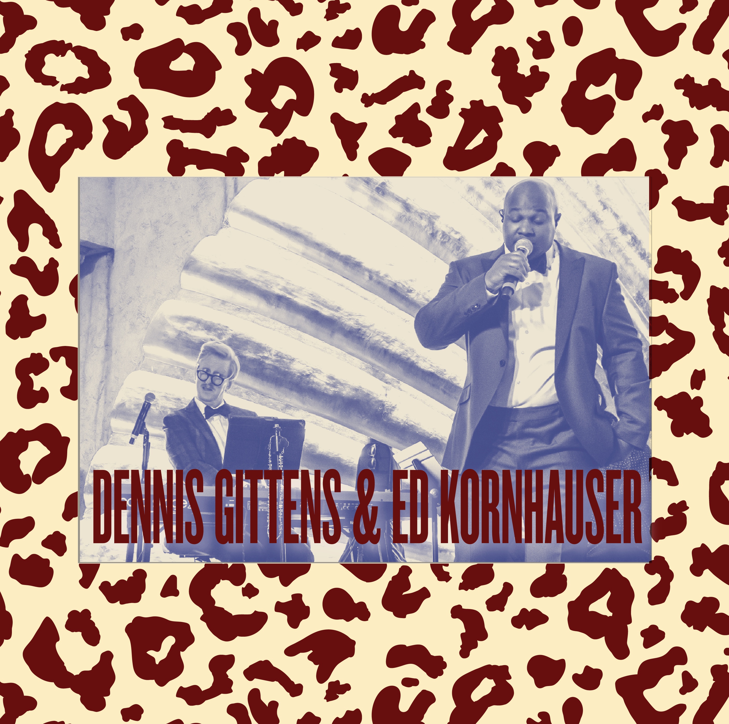 DENNIS GITTENS & ED KORNHAUSER