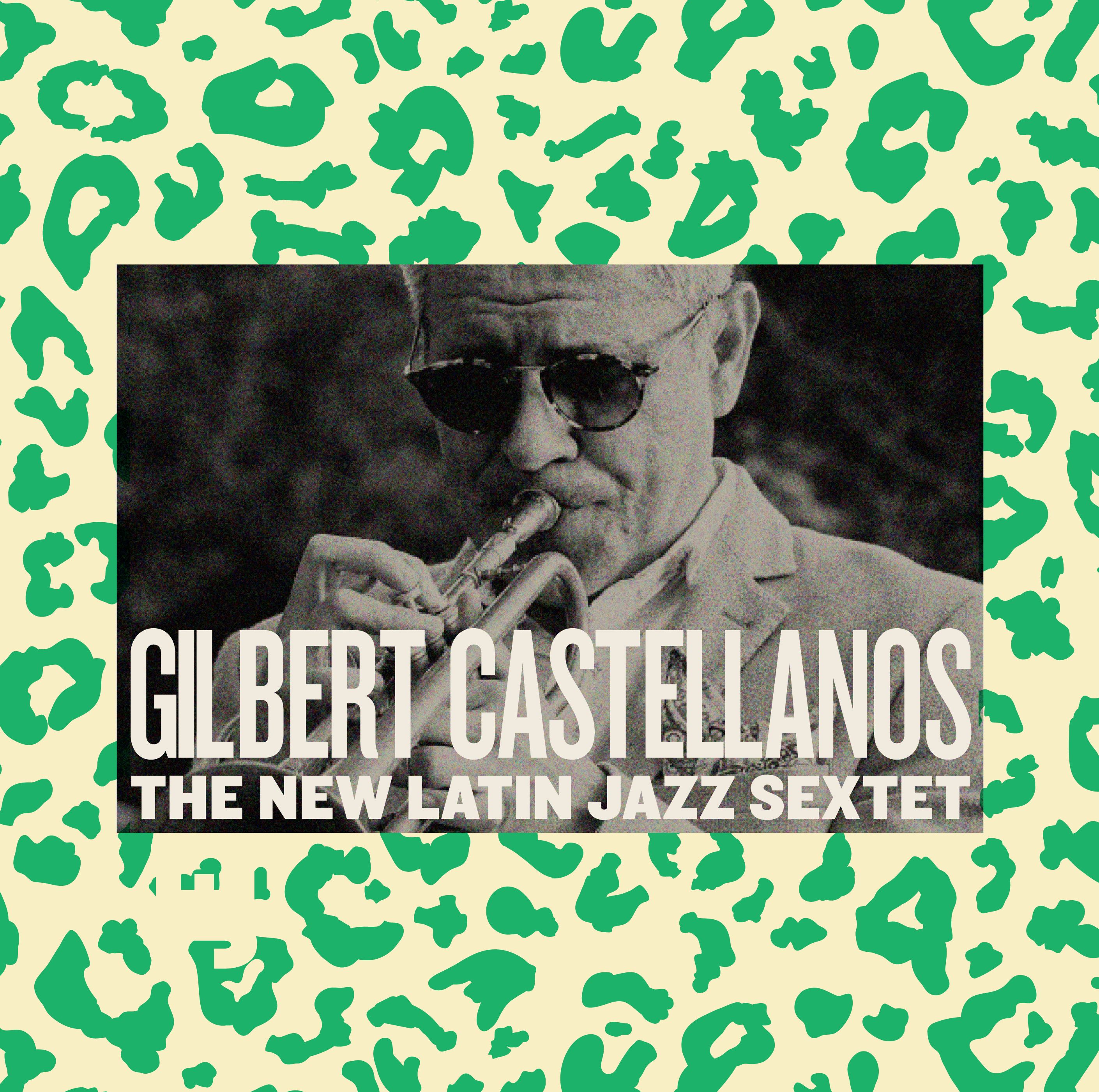 GILBERT CASTELLANOS & THE NEW LATIN JAZZ SEXTET - SUPPERCLUB