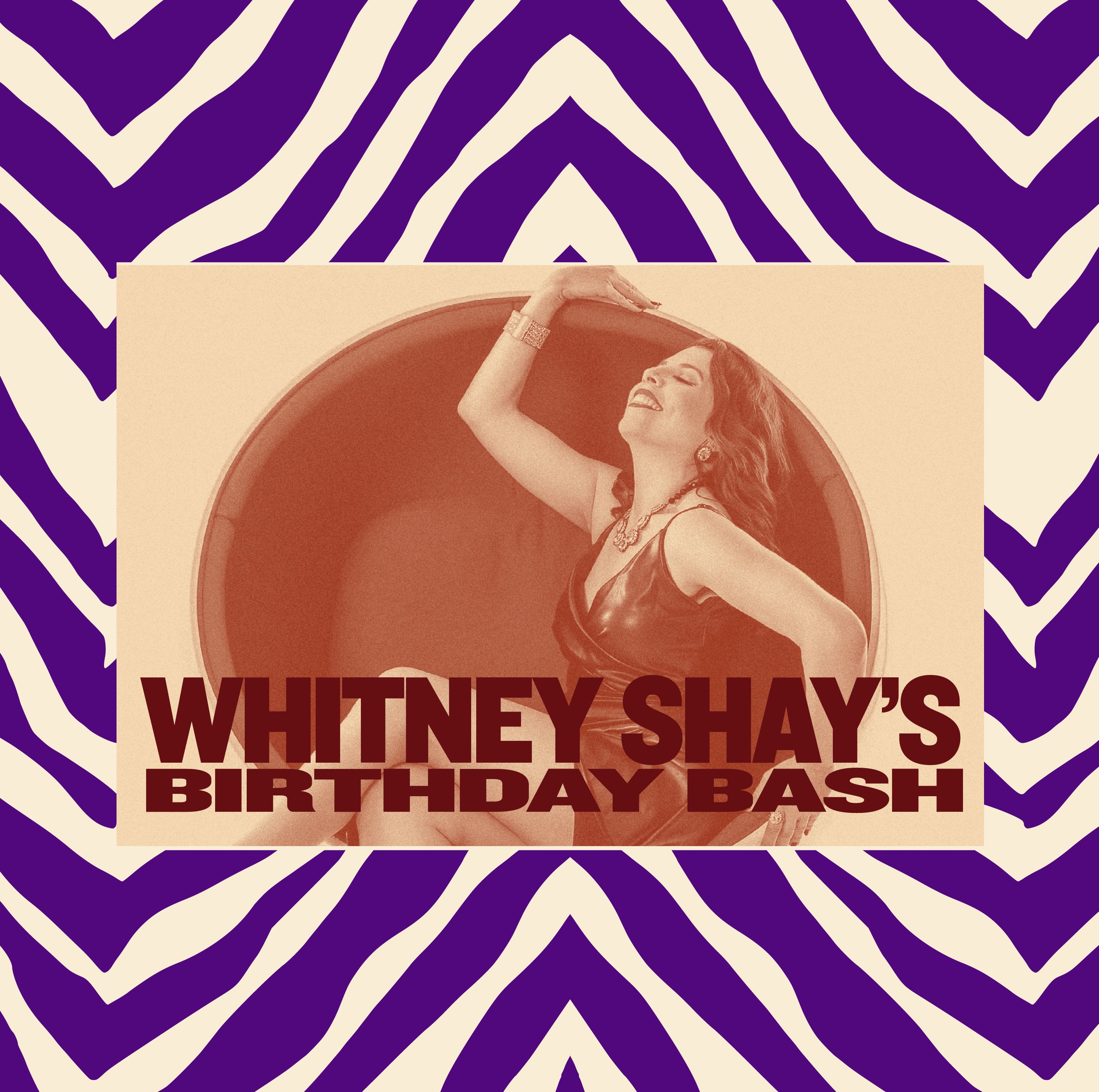 WHITNEY SHAY'S BIRTHDAY BASH