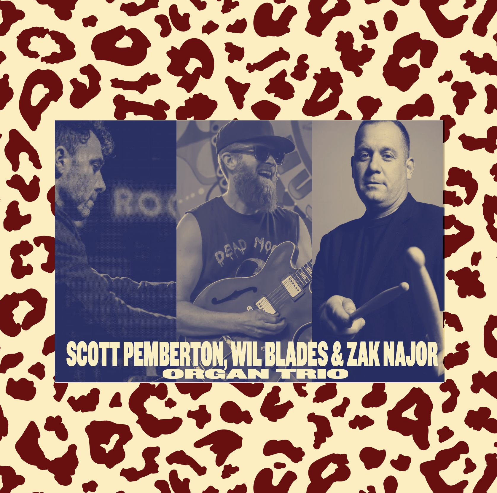 SCOTT PEMBERTON, WIL BLADES & ZAK NAJOR ORGAN TRIO