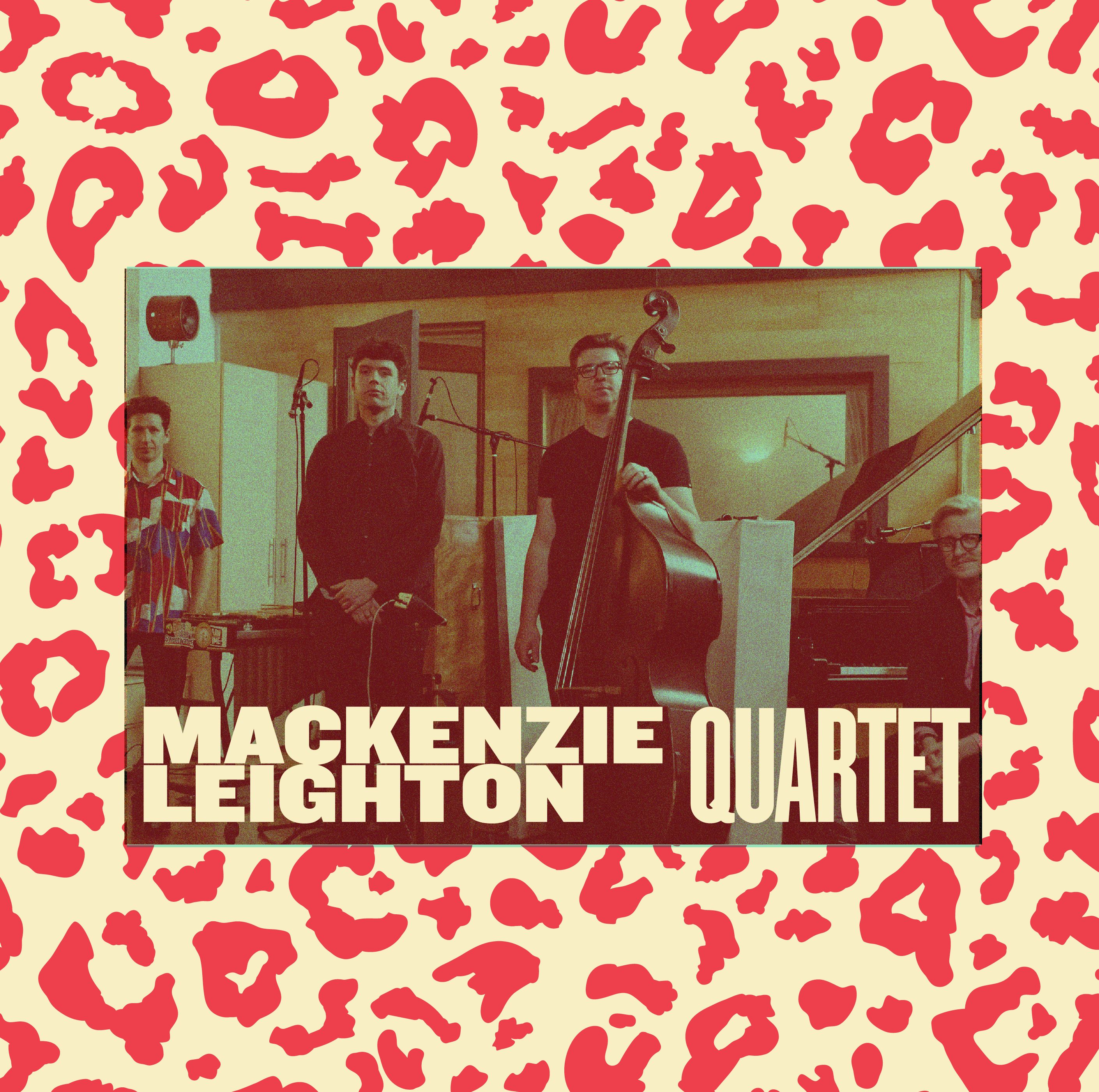 MACKENZIE LEIGHTON QUARTET