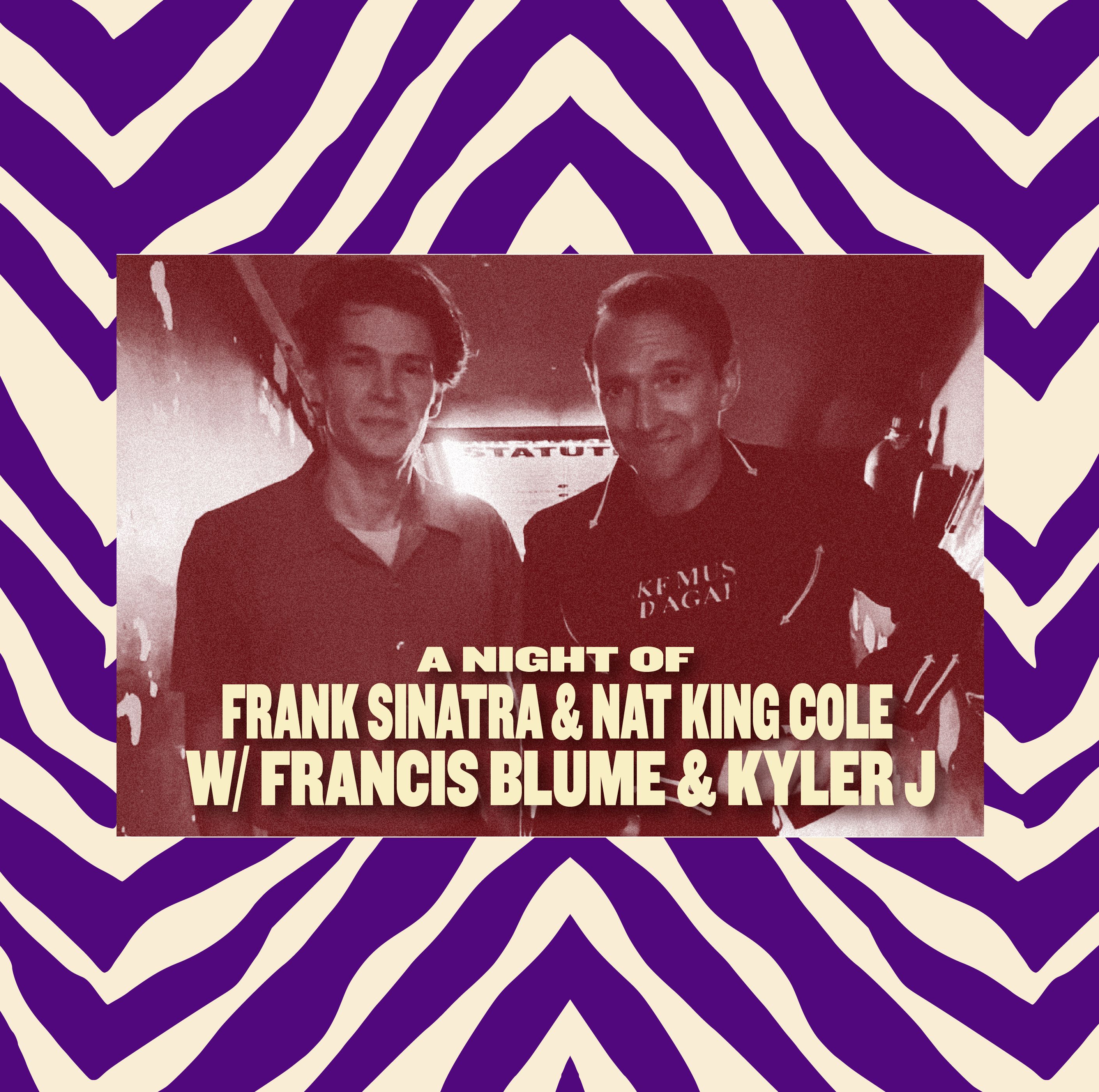 A NIGHT OF FRANK SINATRA & NAT KING COLE w/ FRANCIS BLUME & KLYER J