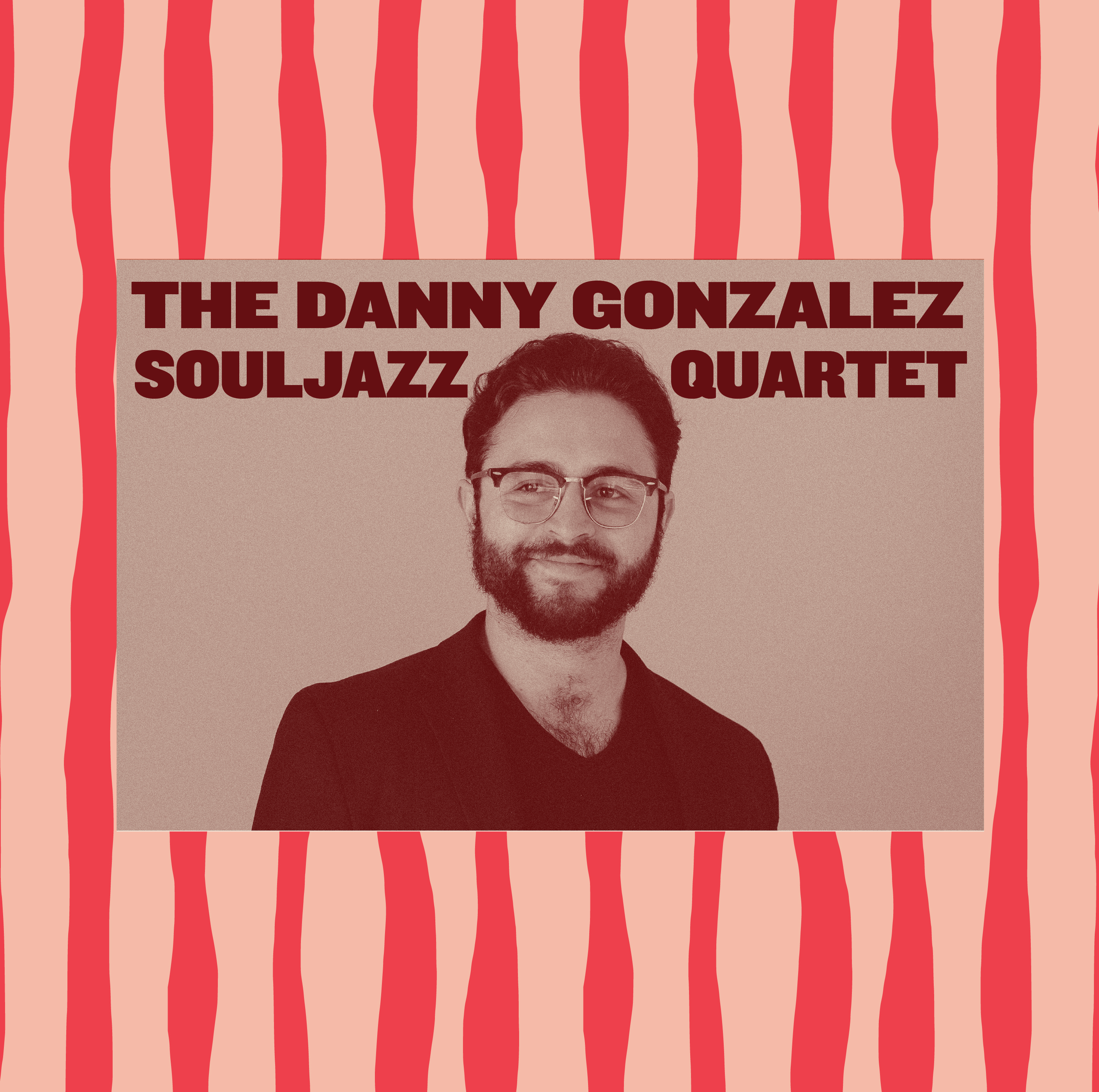 DANNY GONZALEZ SOUL JAZZ QUARTET