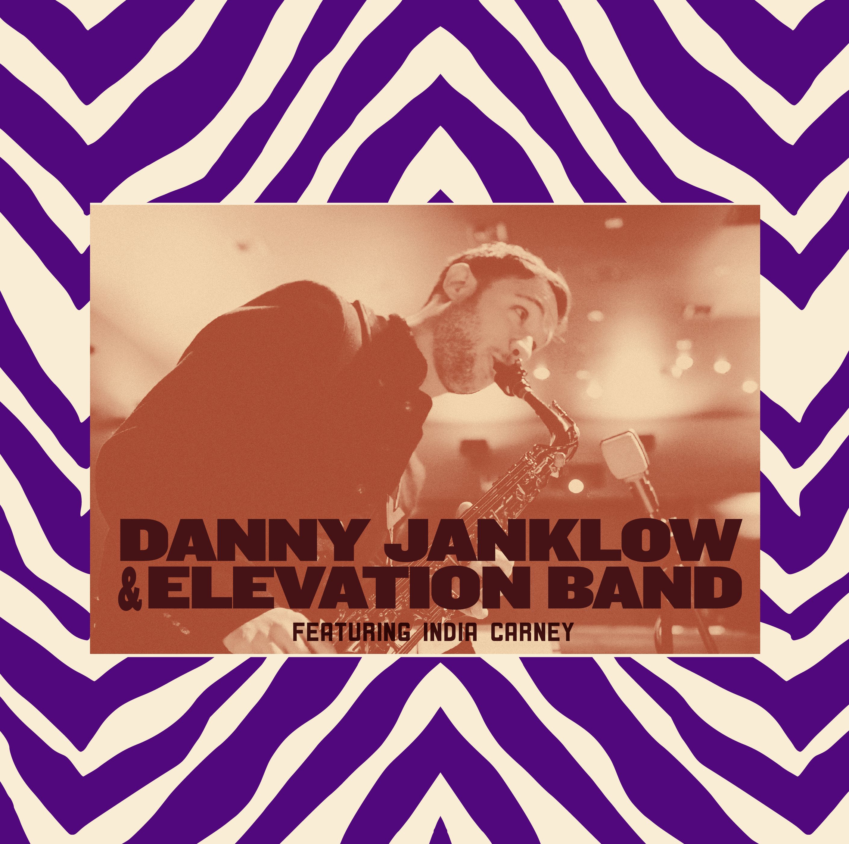 DANNY JANKLOW's ELEVATION BAND w/ INDIA CARNEY