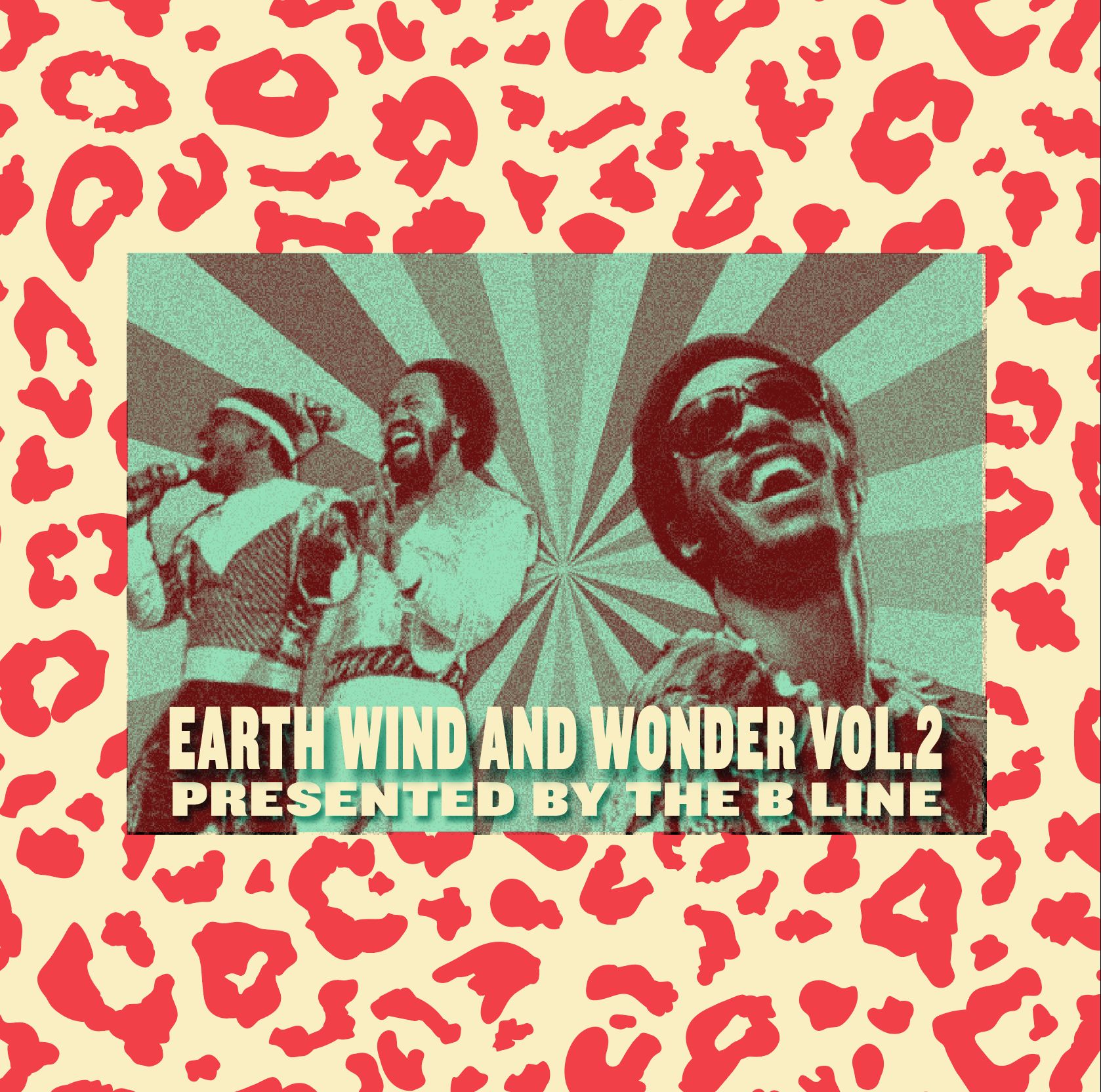 EARTH WIND & WONDER: PRESENTED BY THE B LINE (vol. 2)