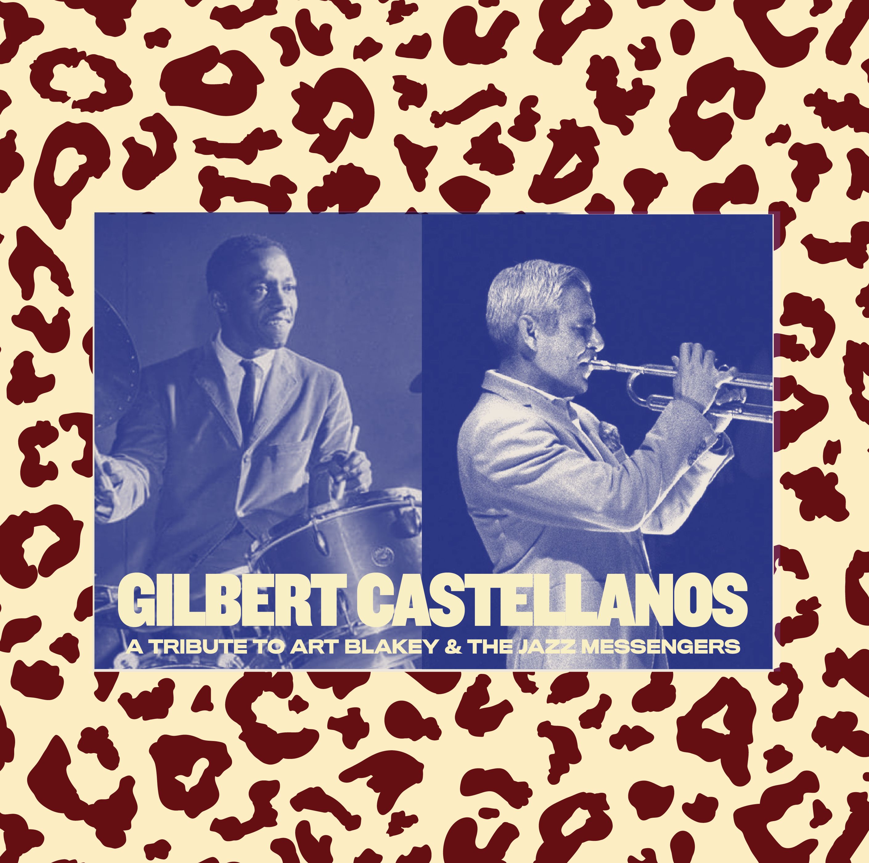 GILBERT CASTELLANOS: A TRIBUTE TO ART BLAKEY & THE JAZZ MESSENGERS