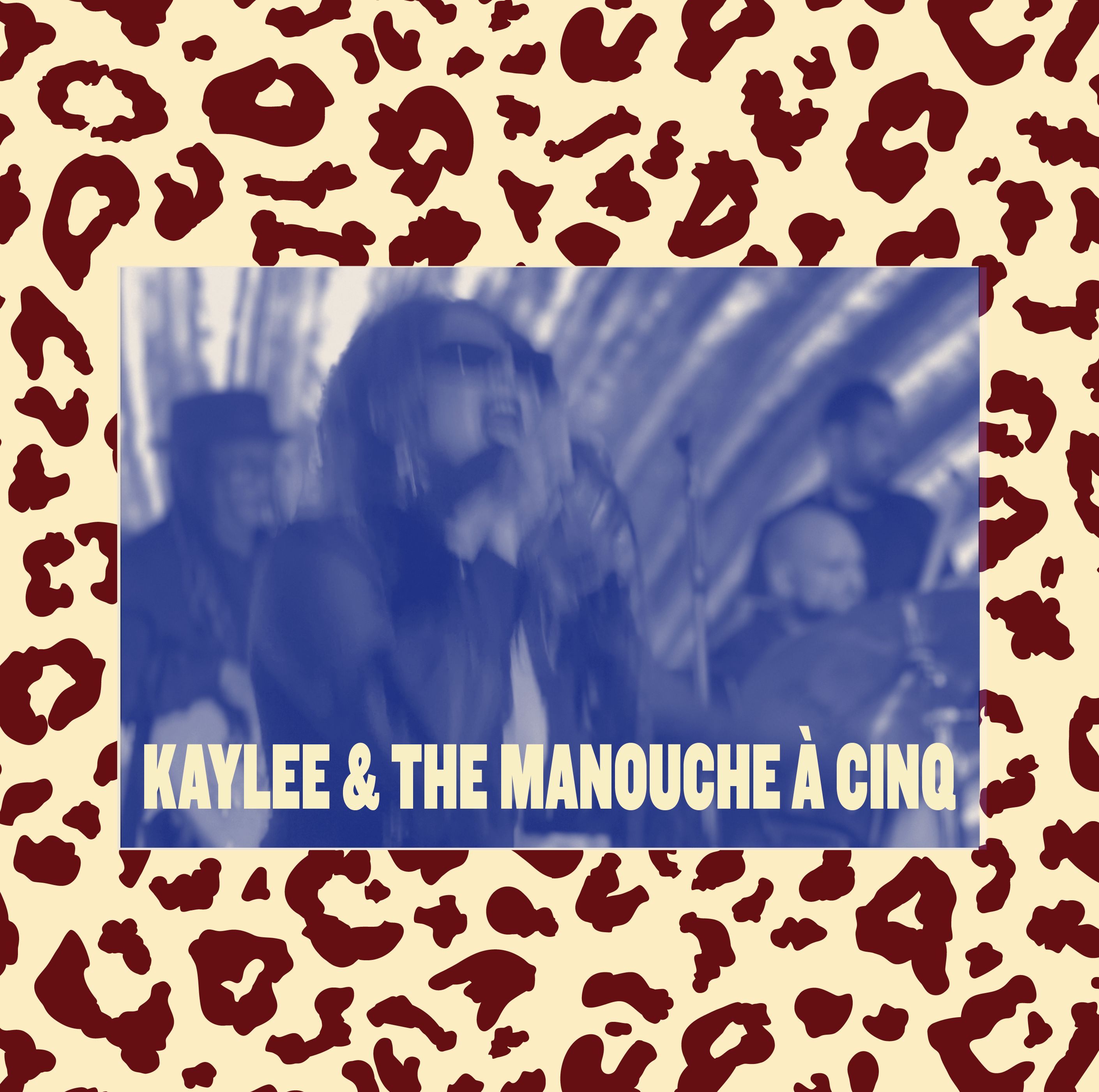 KAYLEE & THE MANOUCHE Å CINQ