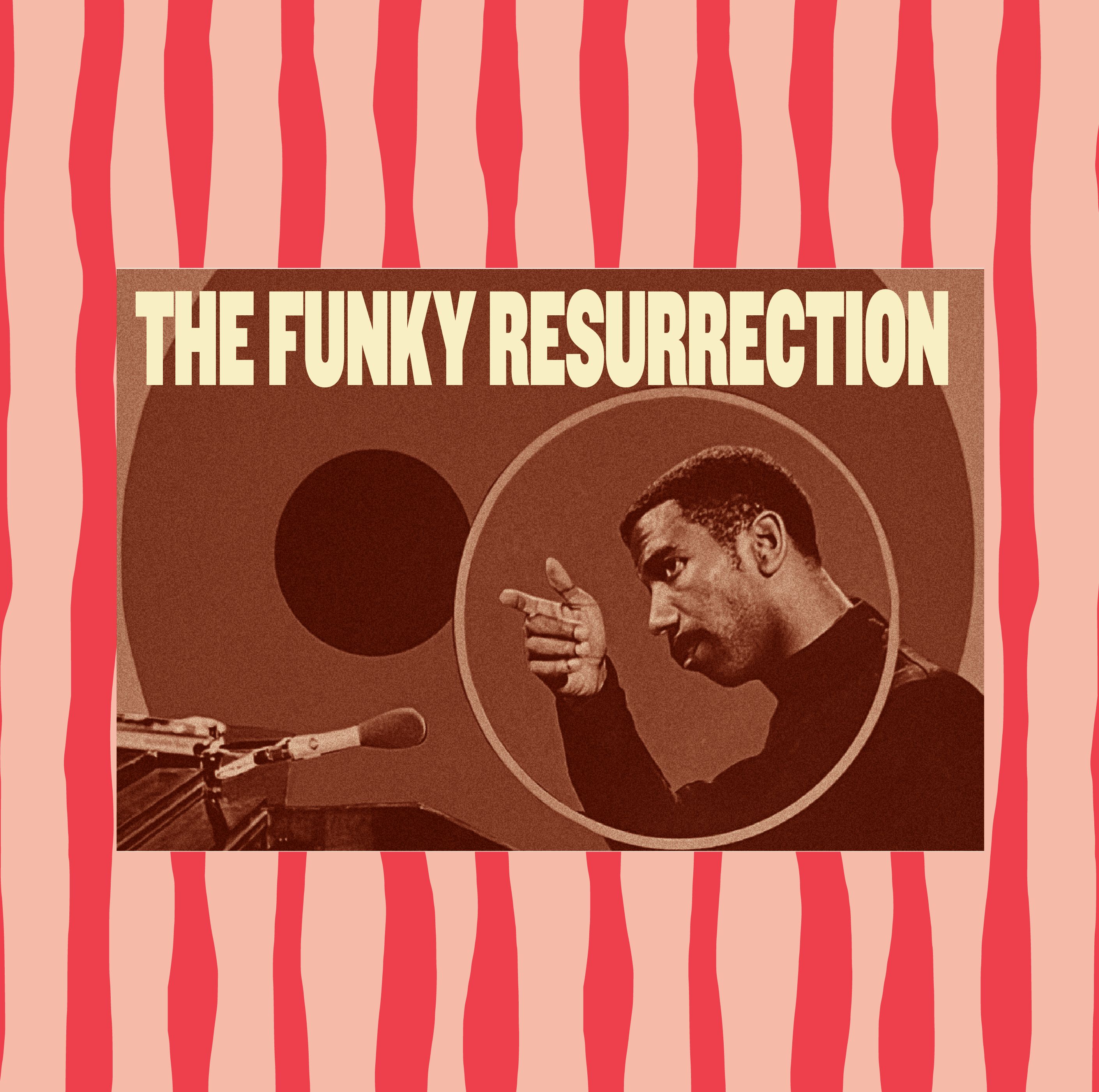 THE FUNKY RESURRECTION