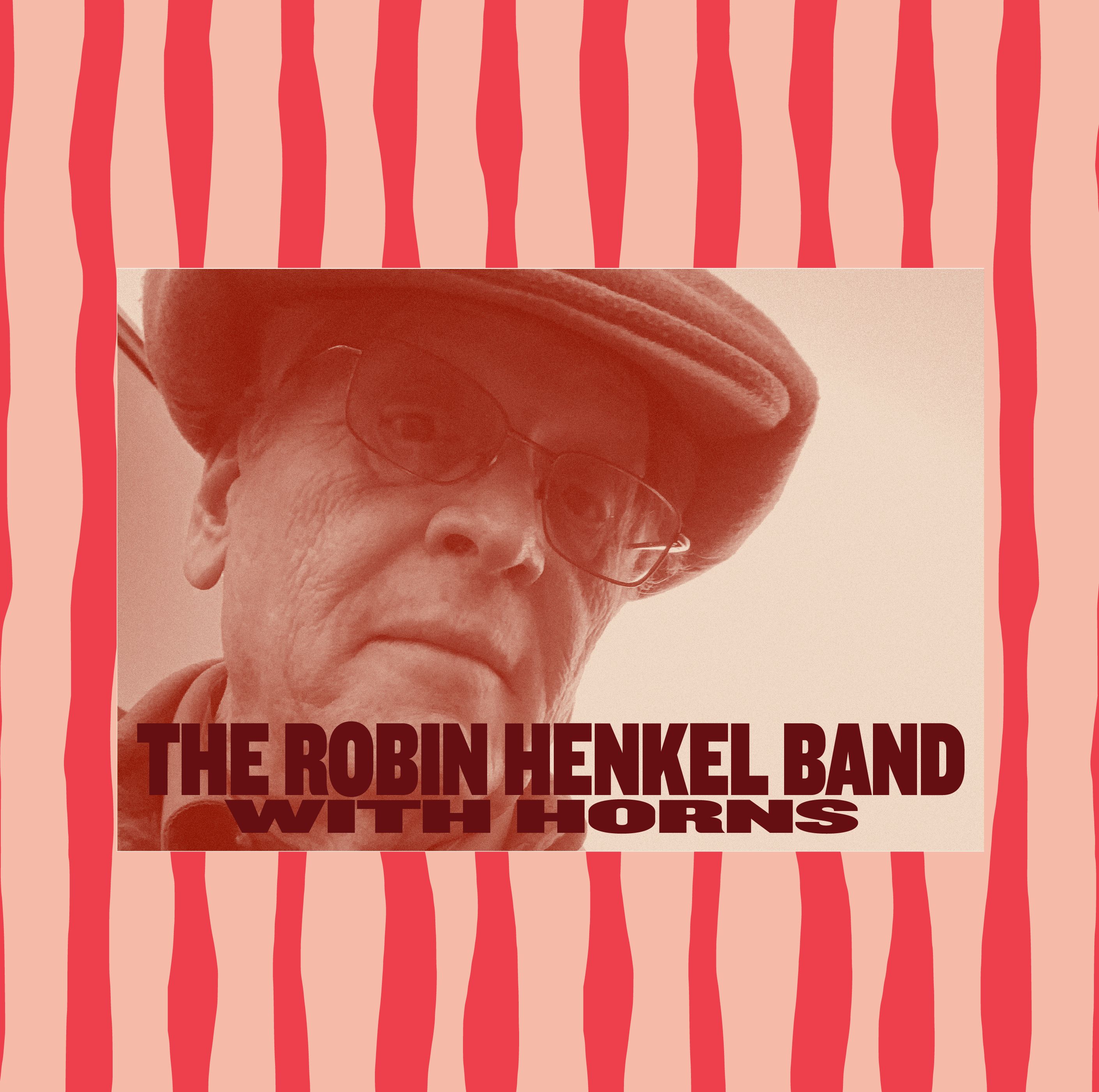 THE ROBIN HENKEL BAND w/ HORNS