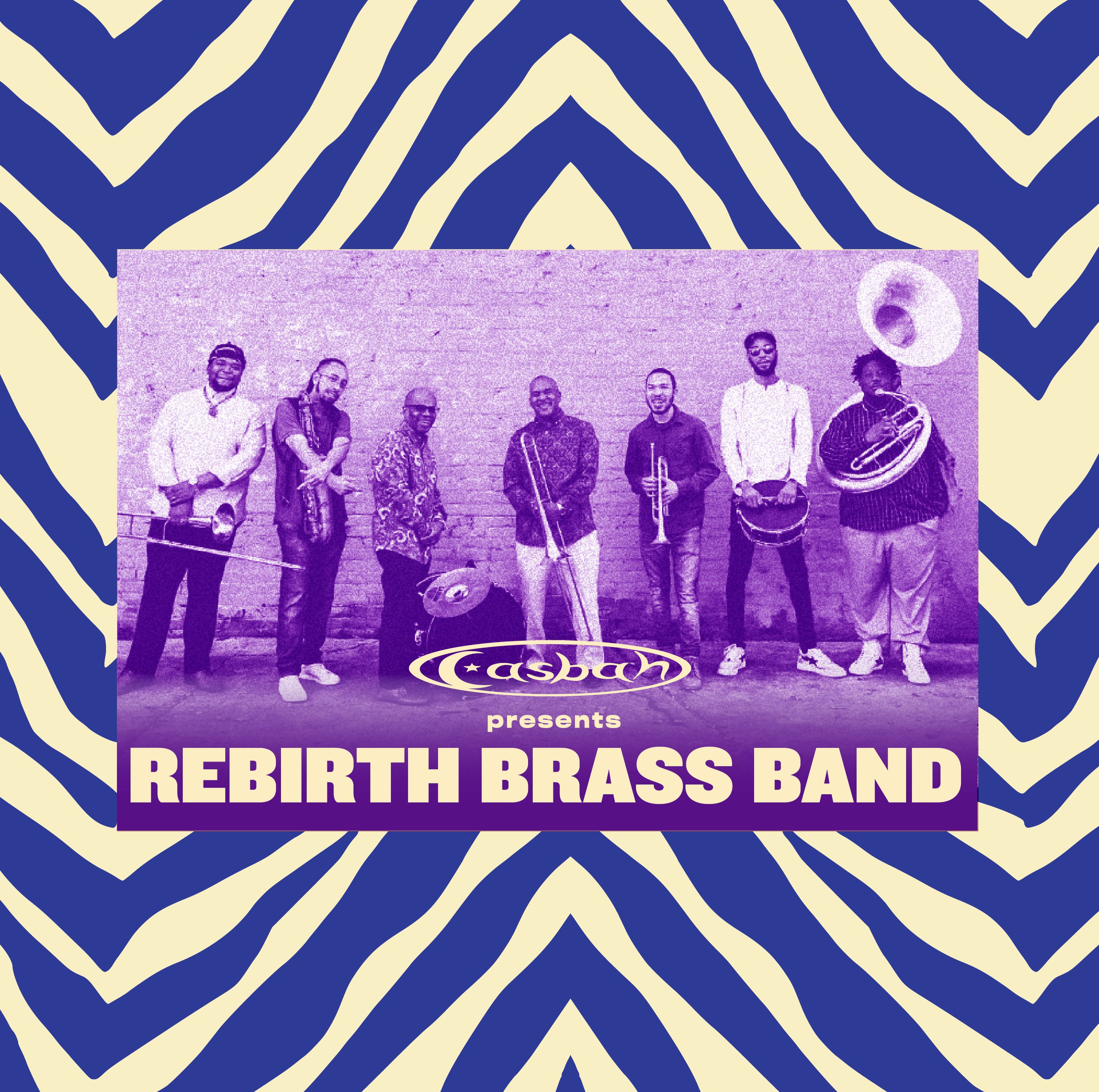CASBAH PRESENTS: REBIRTH BRASS BAND: 35 Year Anniversary Tour