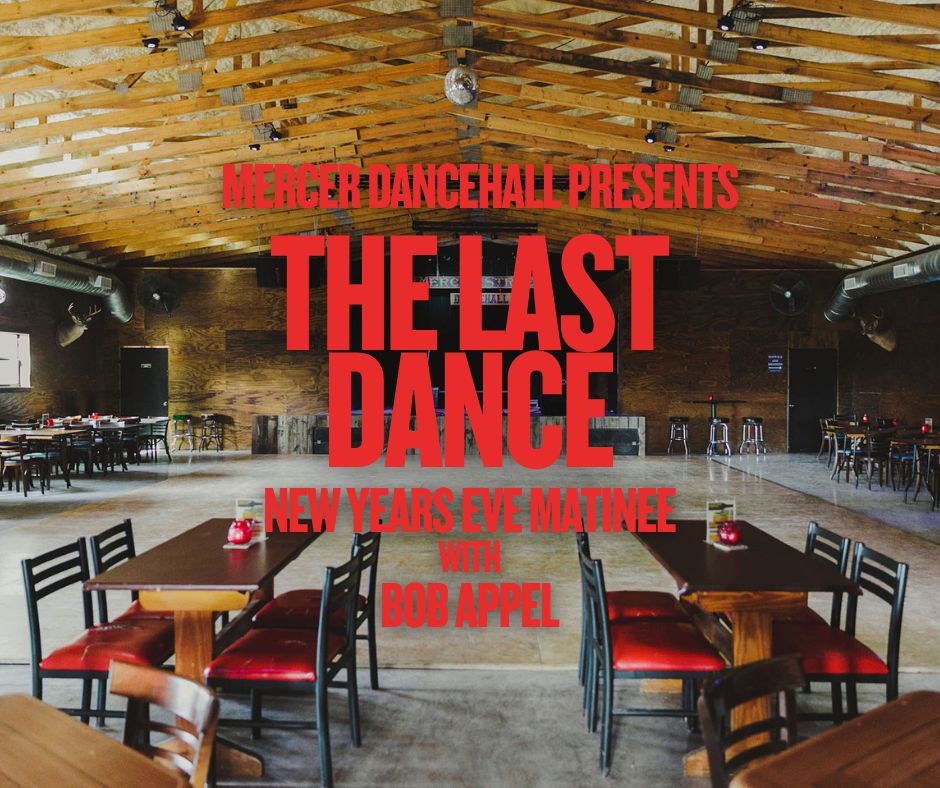 The Last Dance: New Years Eve Matinee with Bob Appel