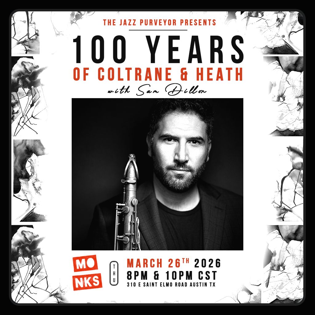 The Jazz Purveyor Presents:  100 Years of Coltrane & Heath w/ Sam Dillon